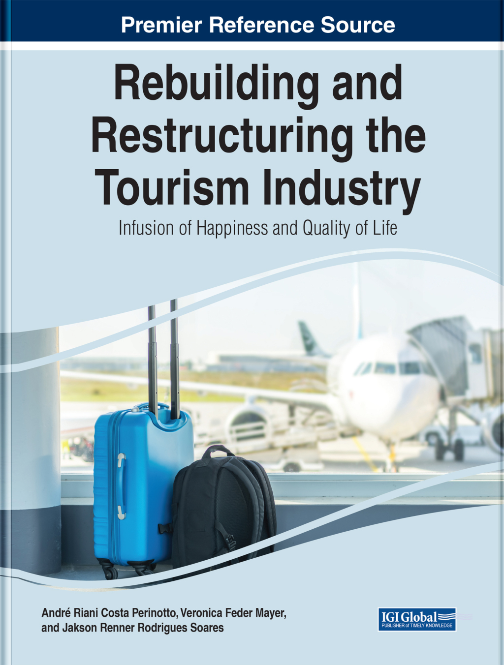 Rebuilding and Restructuring the Tourism Industry: Infusion of Happiness and Quality of Life 