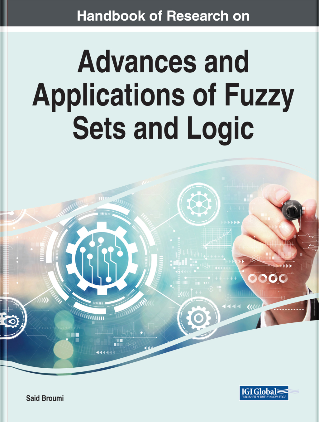 Handbook of Research on Advances and Applications of Fuzzy Sets and Logic 