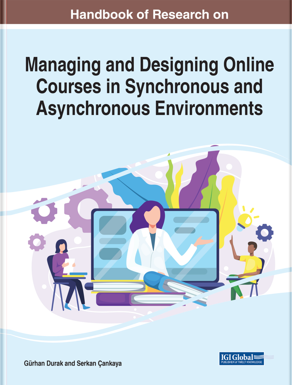 Handbook of Research on Managing and Designing Online Courses in Synchronous and Asynchronous Environments 