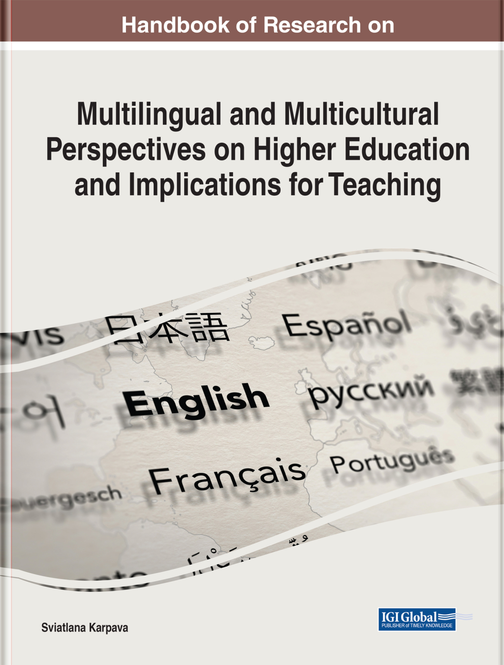 Handbook of Research on Multilingual and Multicultural Perspectives on Higher Education and Implications for Teaching 