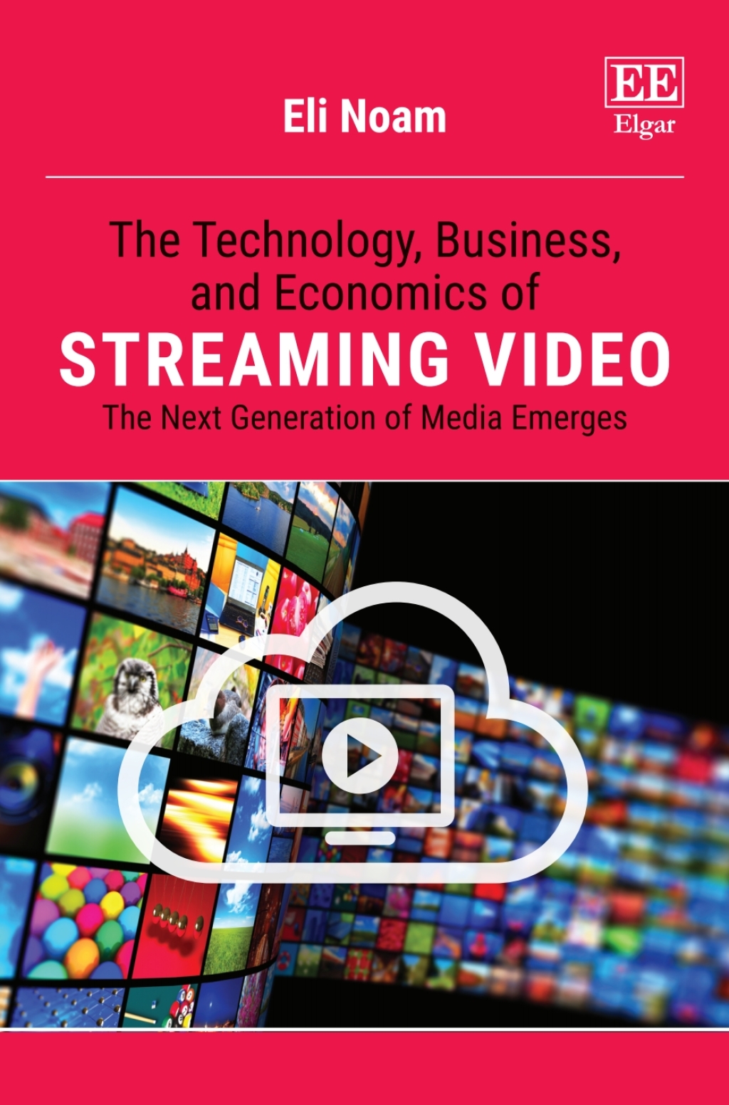 The Technology, Business, and Economics of Streaming Video 1st Edition