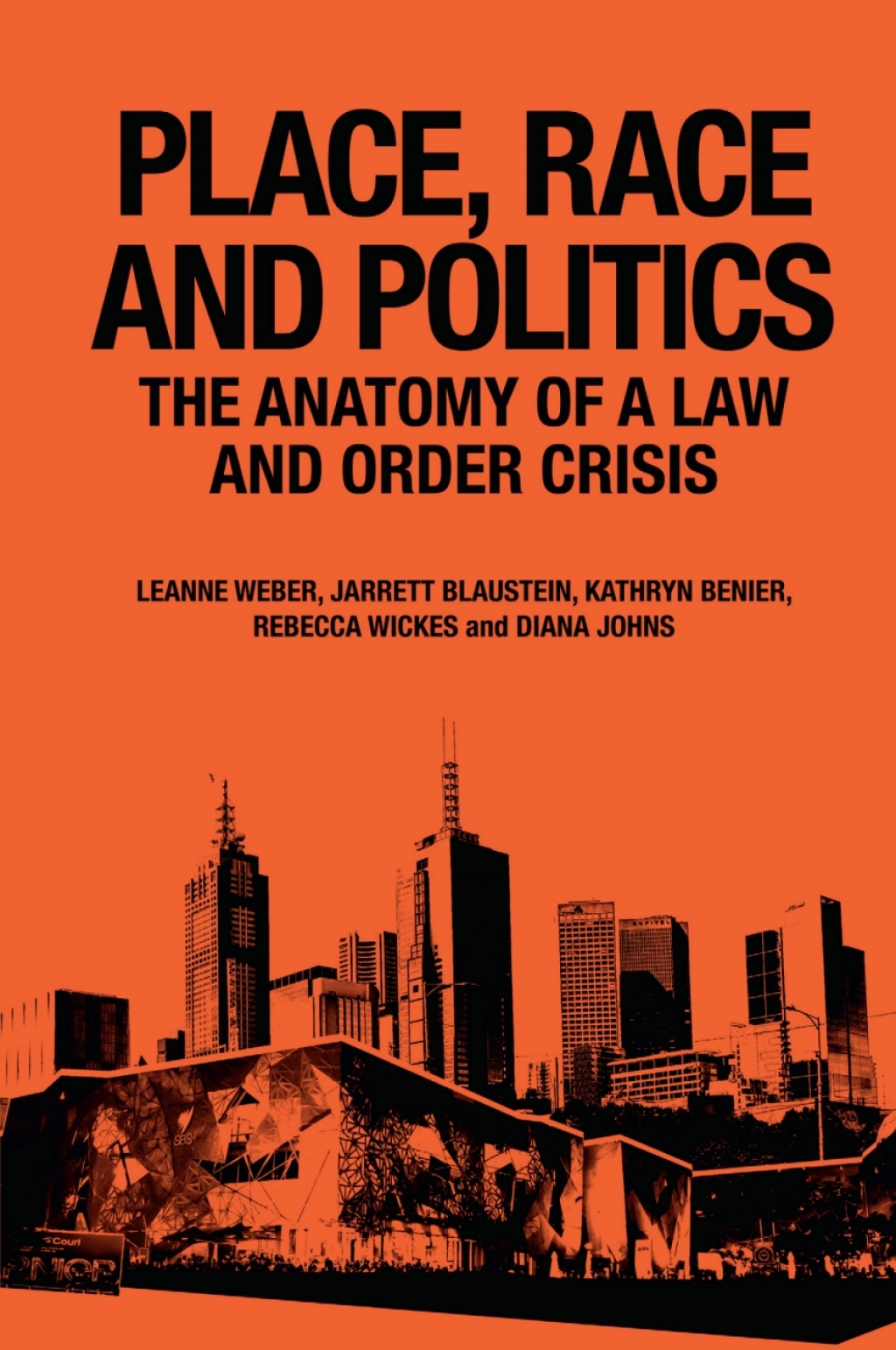 Place, Race and Politics The Anatomy of a Law and Order Crisis 