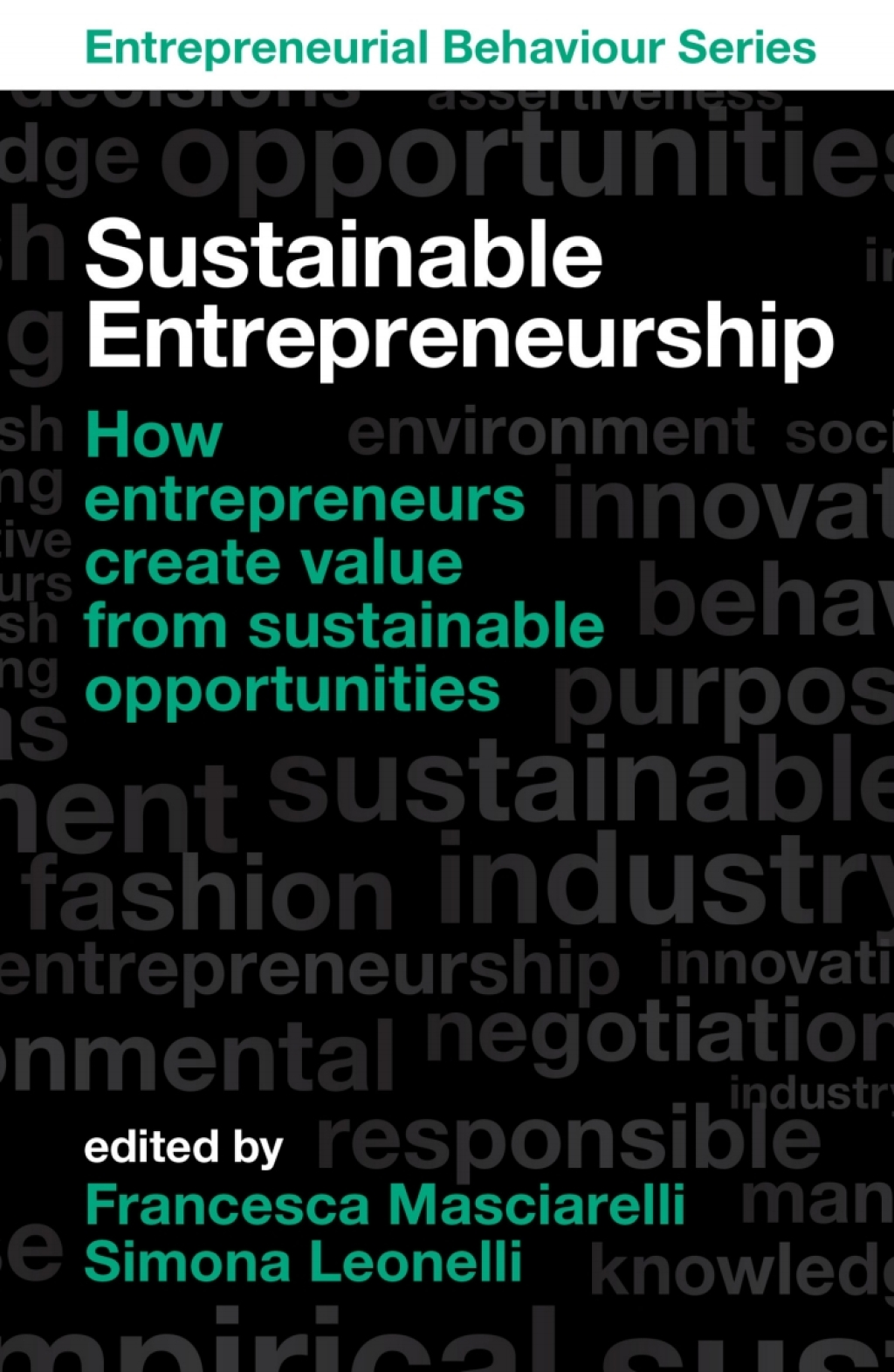 Sustainable Entrepreneurship How entrepreneurs create value from sustainable opportunities 