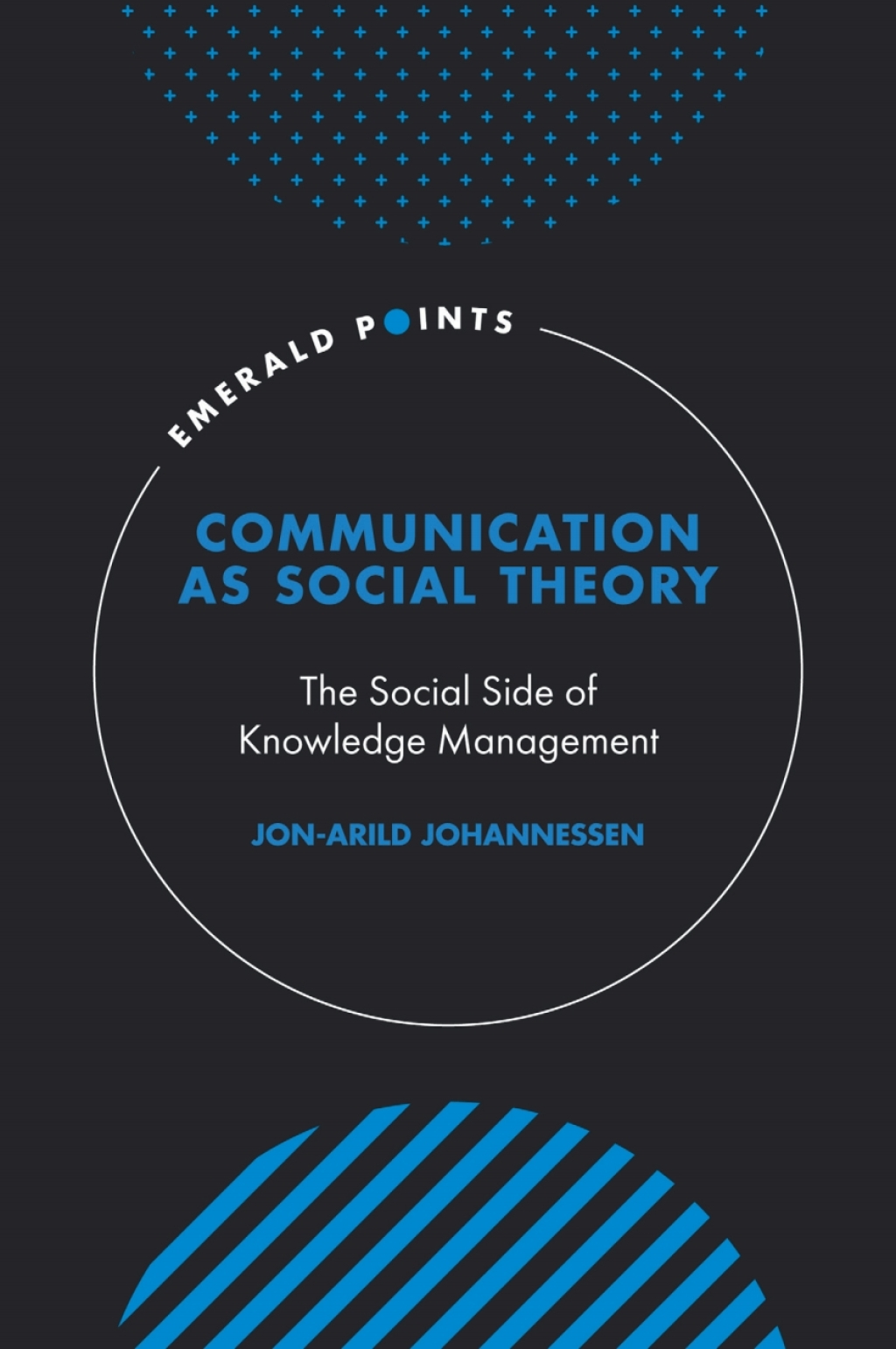 Communication as Social Theory The Social Side of Knowledge Management 