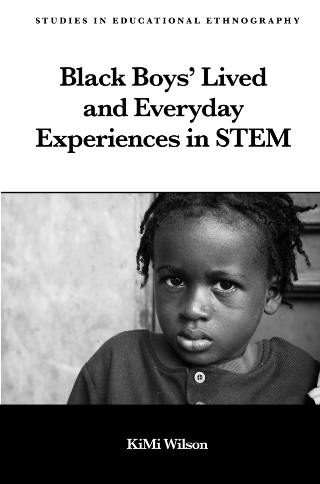 Black BoysÃ¢â‚¬Å¡Ãƒâ€žÃƒÂ¶Ã¢Ë†Å¡Ãƒâ€˜Ã¢Ë†Å¡Ã‚Â¥ Lived and Everyday Experiences in STEM 