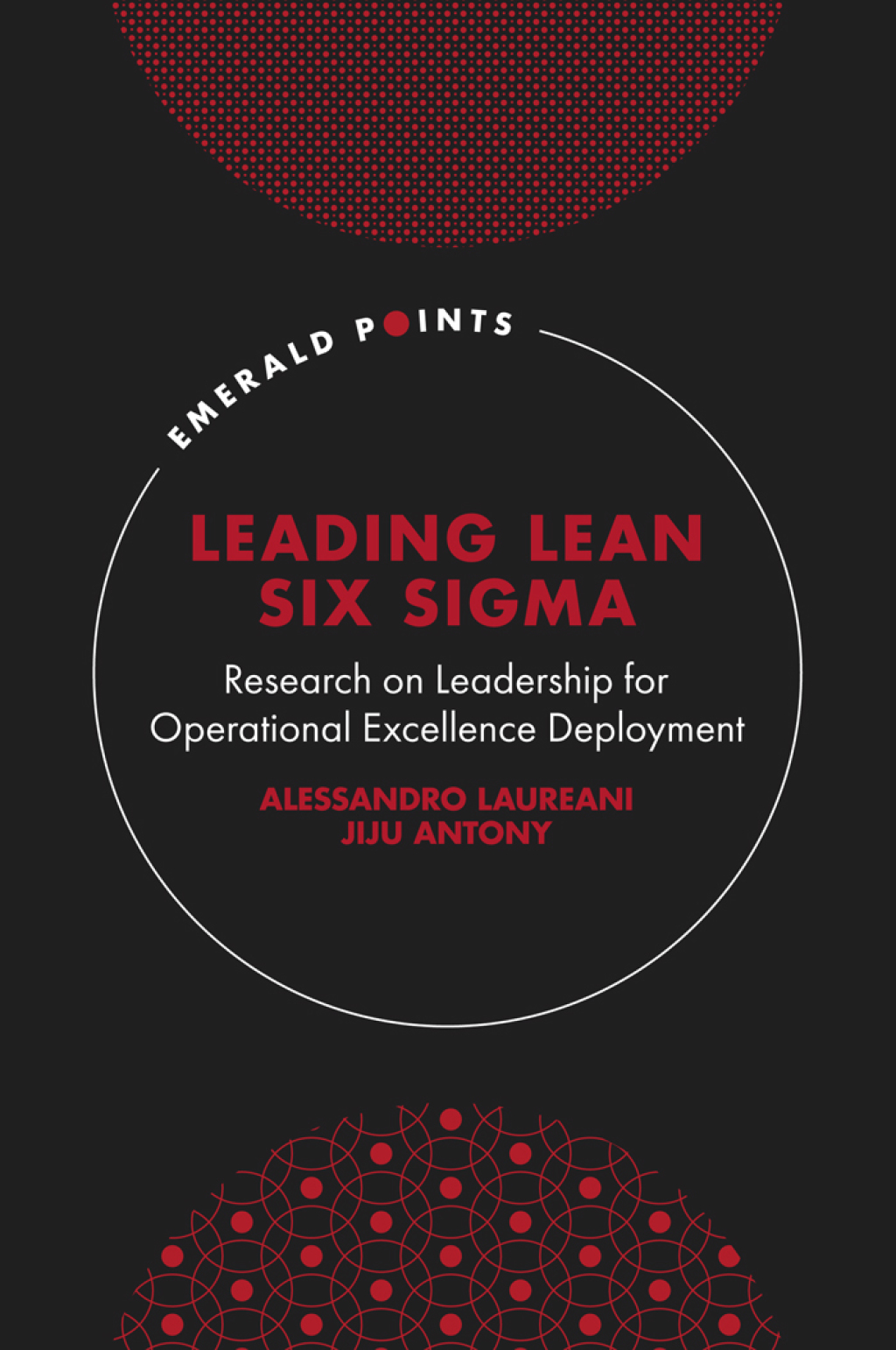 Leading Lean Six Sigma Research on Leadership for Operational Excellence Deployment 