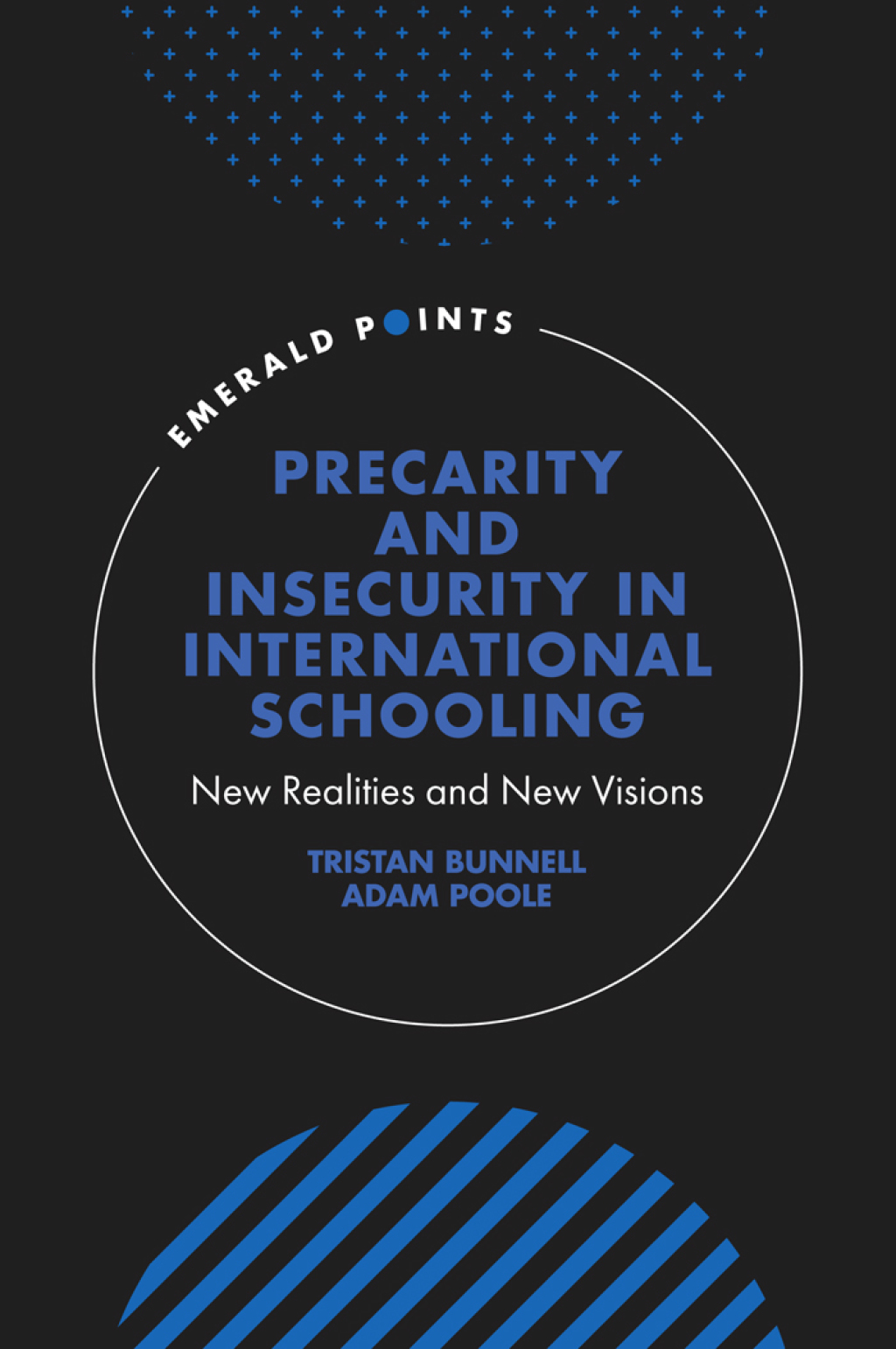 Precarity and Insecurity in International Schooling New Realities and New Visions 