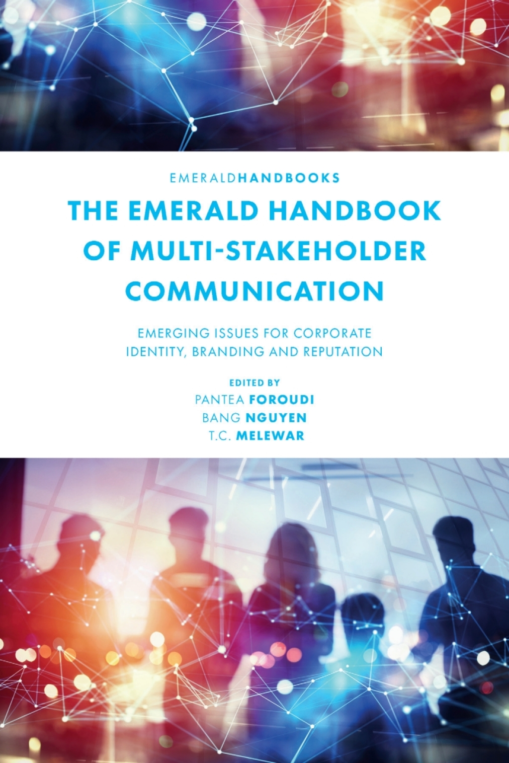 The Emerald Handbook of Multi-Stakeholder Communication Emerging Issues for Corporate Identity, Branding and Reputation 