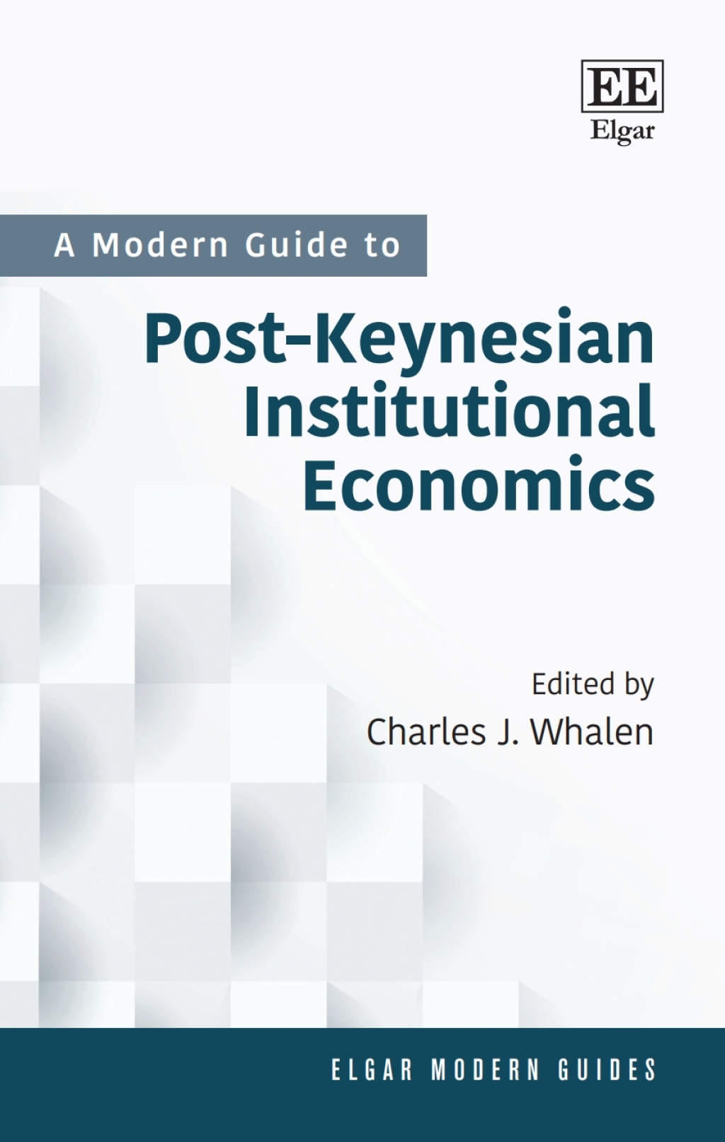 A Modern Guide to Post-Keynesian Institutional Economics 1st Edition