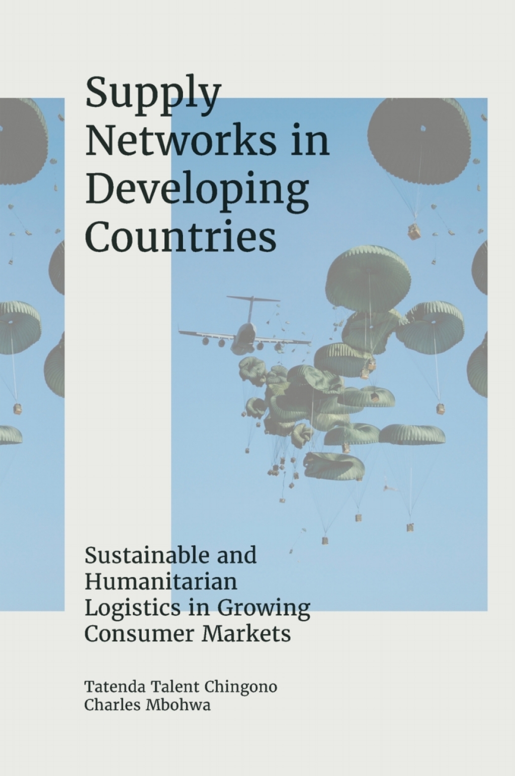 Supply Networks in Developing Countries Sustainable and Humanitarian Logistics in Growing Consumer Markets 