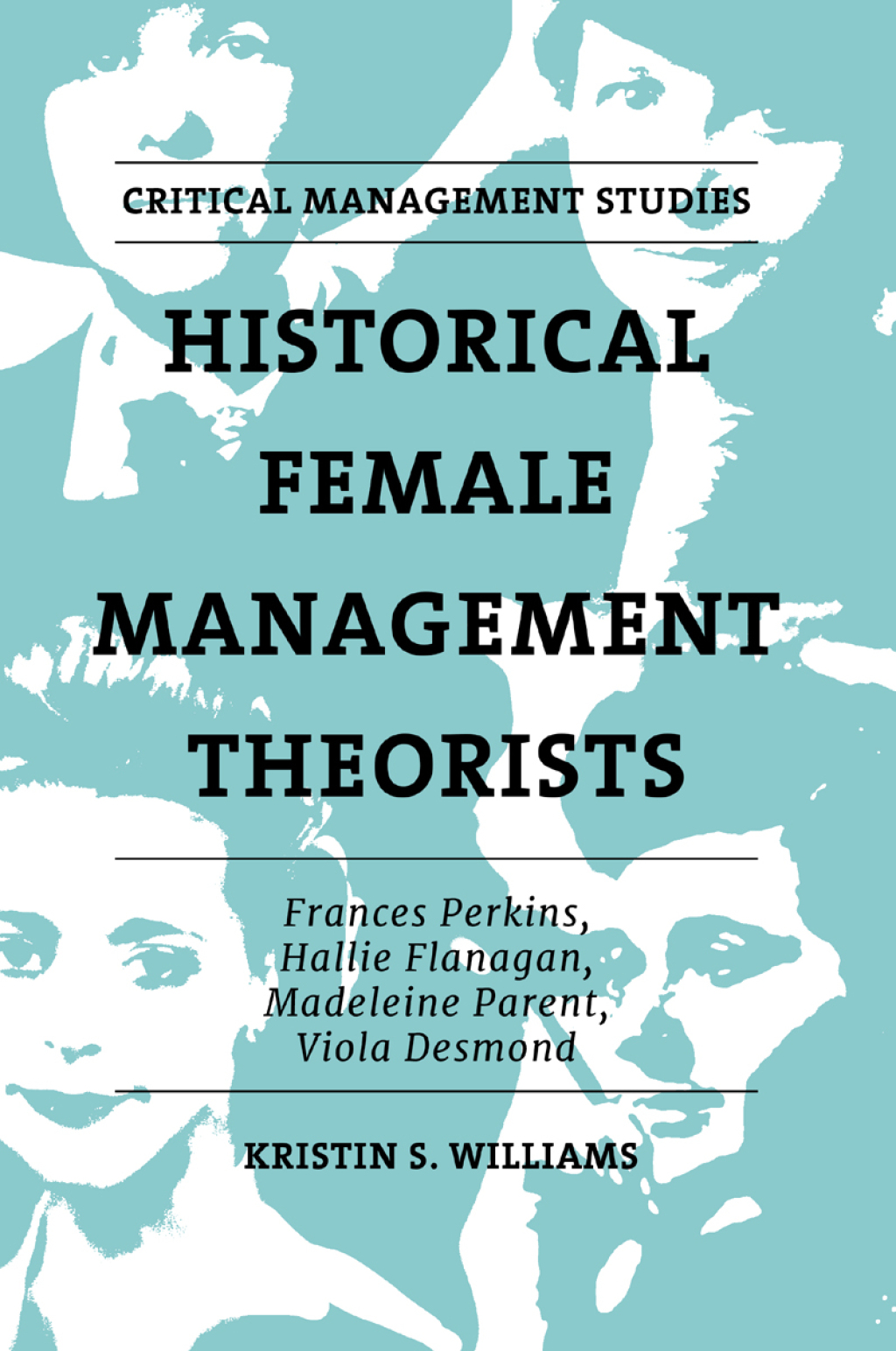 Historical Female Management Theorists Frances Perkins, Hallie Flanagan, Madeleine Parent, Viola Desmond 