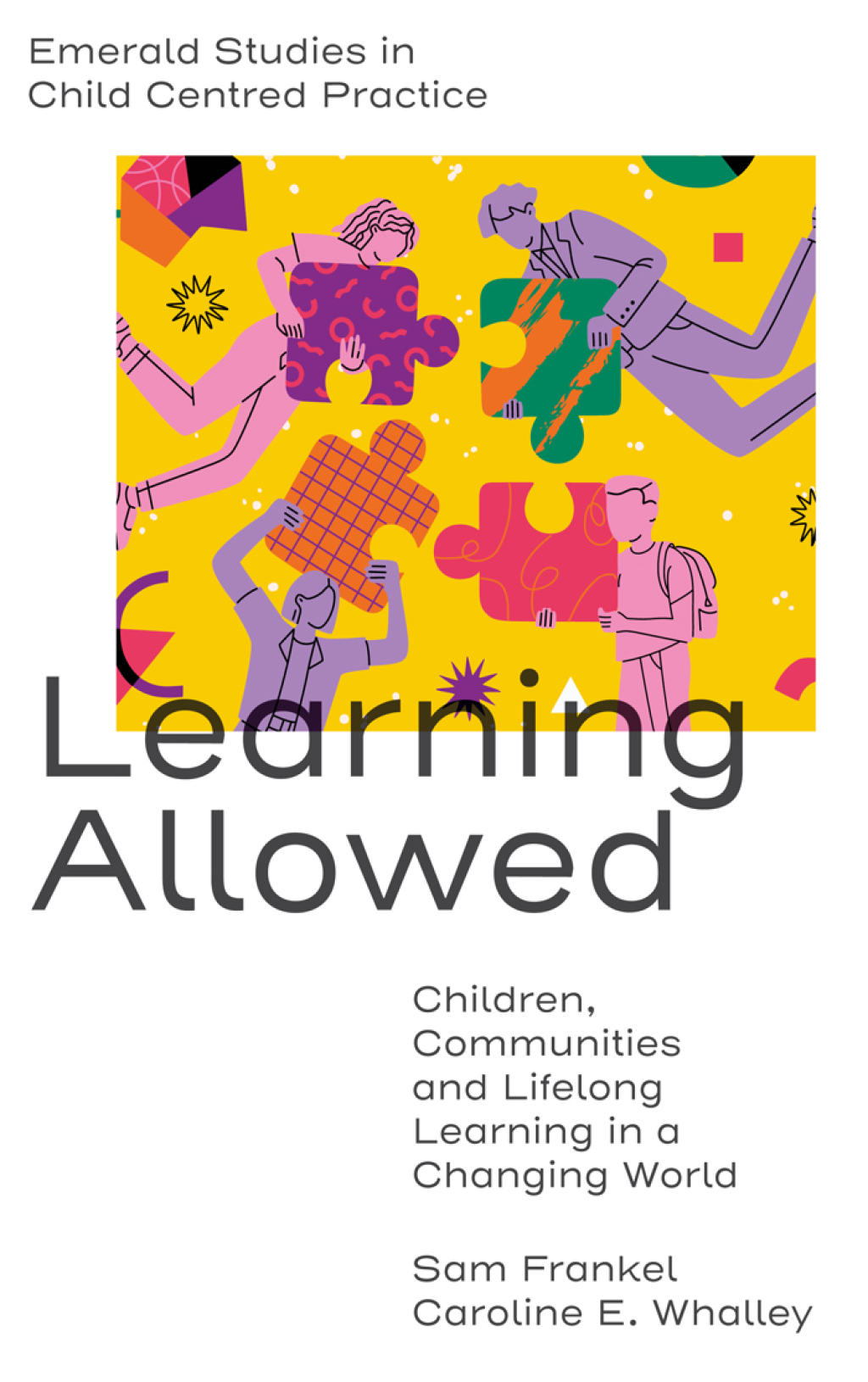 Learning Allowed Children, Communities and Lifelong Learning in a Changing World 