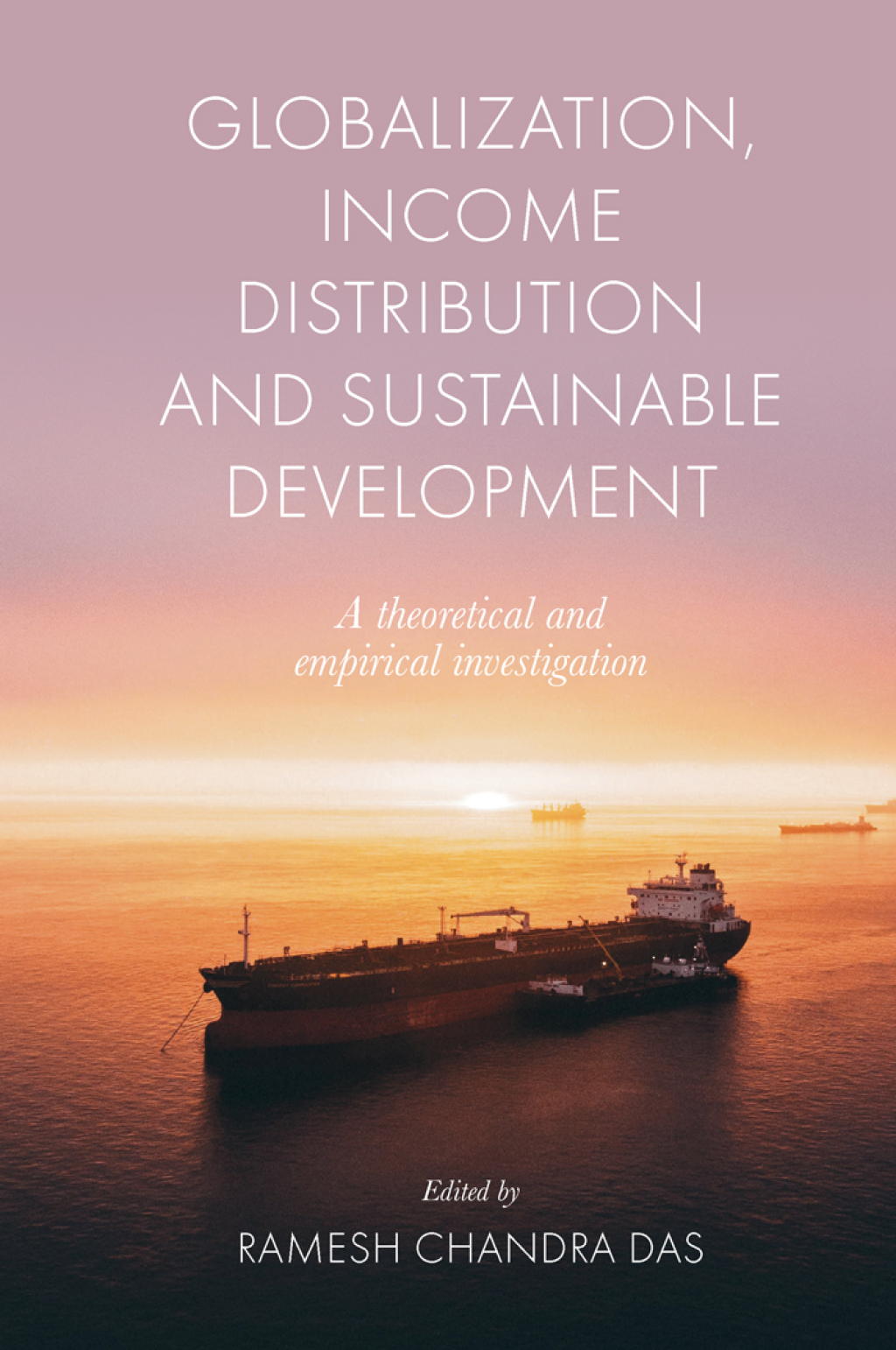 Globalization, Income Distribution and Sustainable Development A theoretical and empirical investigation 