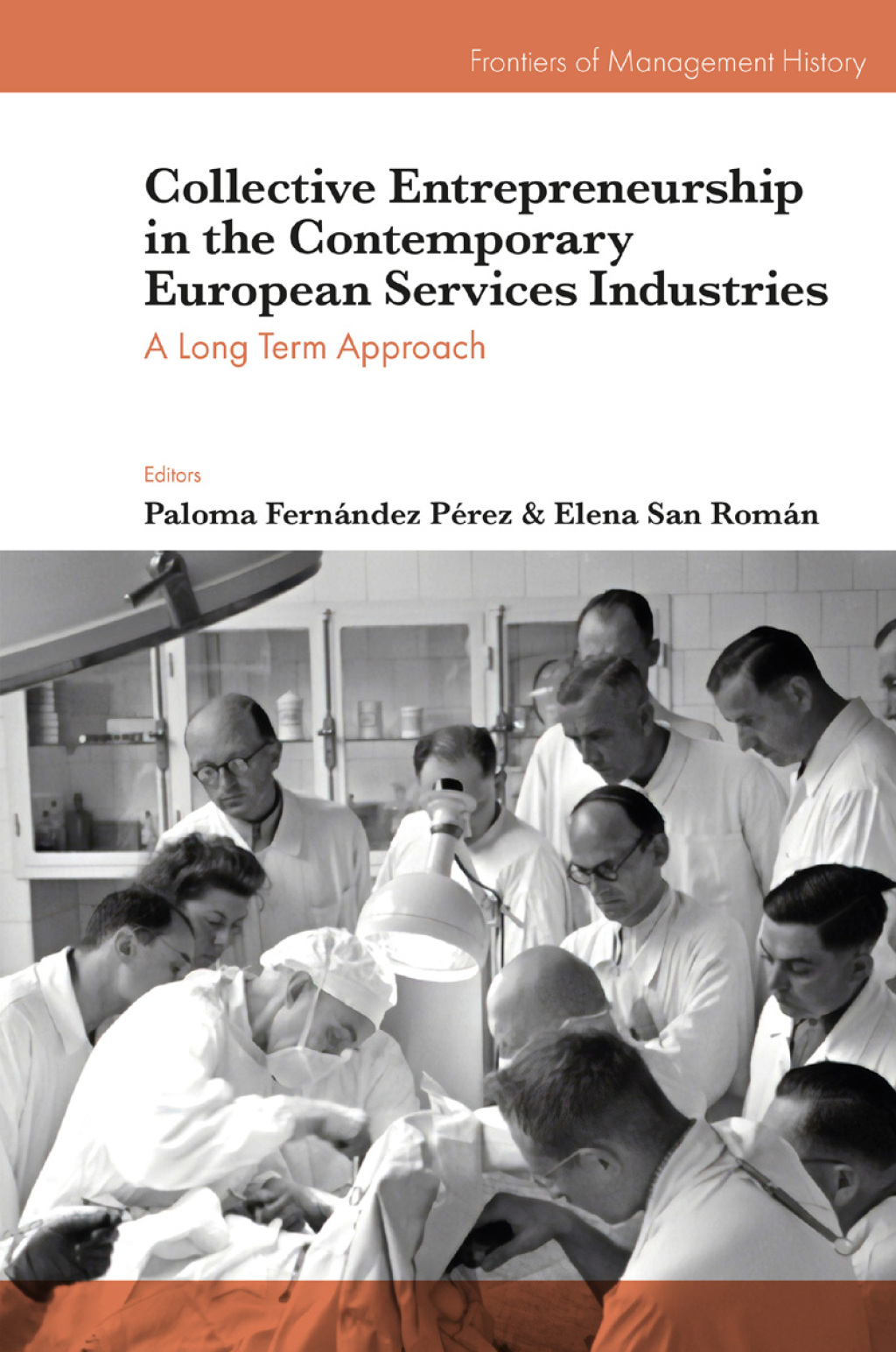 Collective Entrepreneurship in the Contemporary European Services Industries A Long Term Approach 