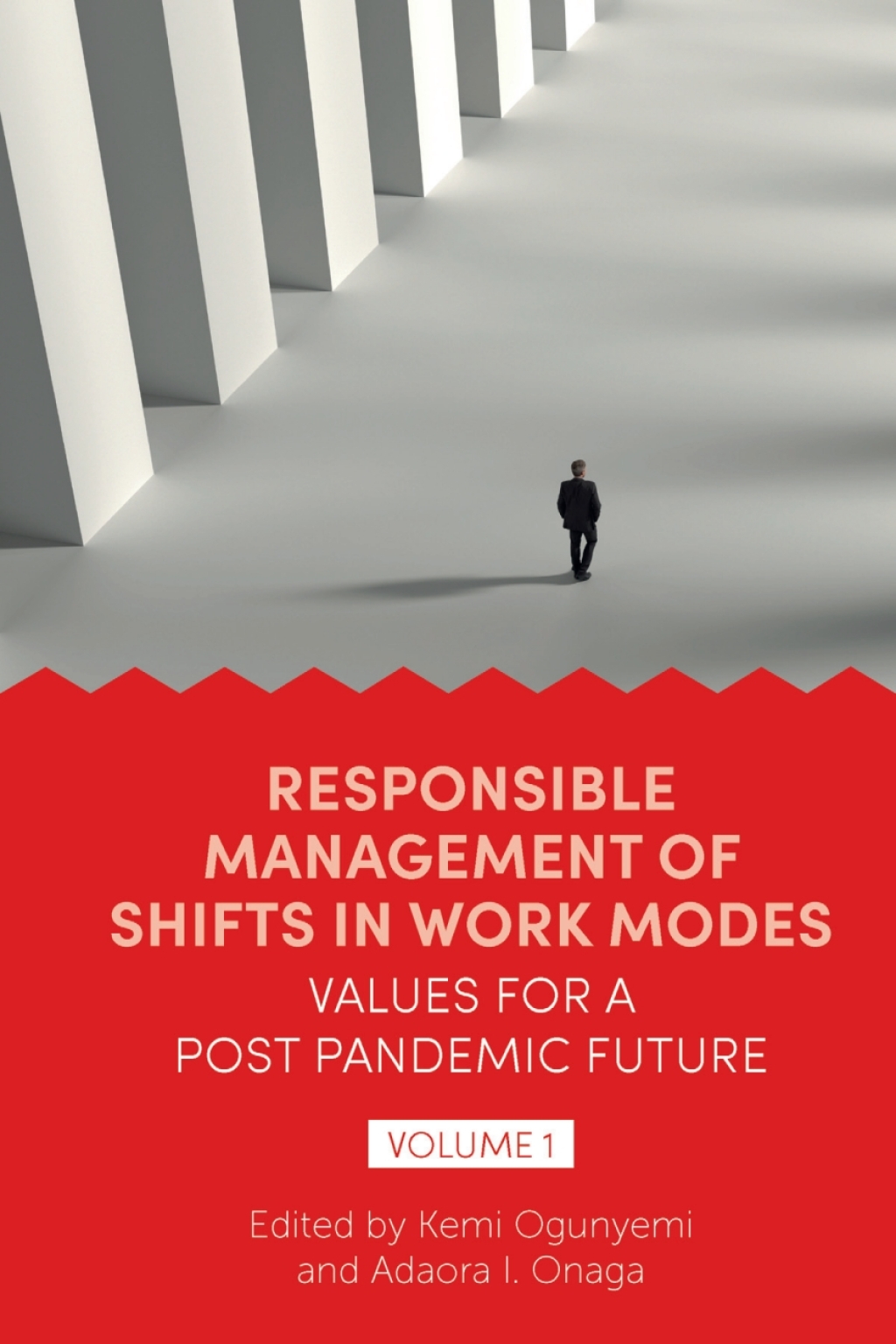 Responsible Management of Shifts in Work Modes Ã¢â‚¬Å¡Ãƒâ€žÃƒÂ¶Ã¢Ë†Å¡Ãƒâ€˜Ã¢Ë†Å¡Ã‚Â¨ Values for a Post Pandemic Future, Volume 1 