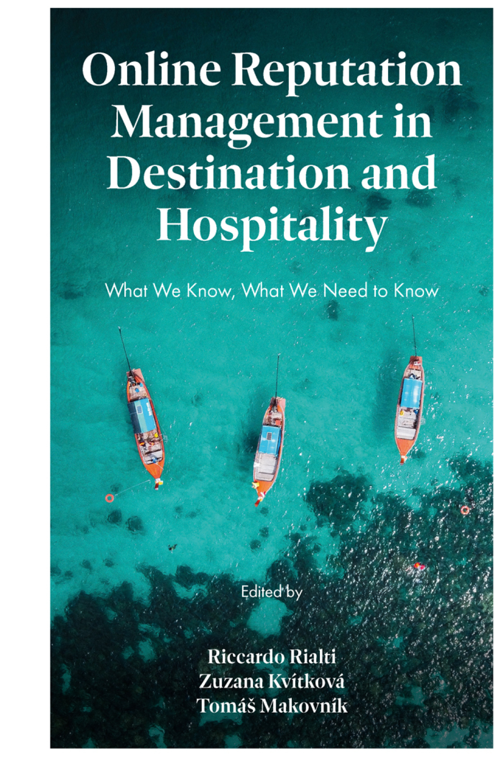 Online Reputation Management in Destination and Hospitality What We Know, What We Need To Know 