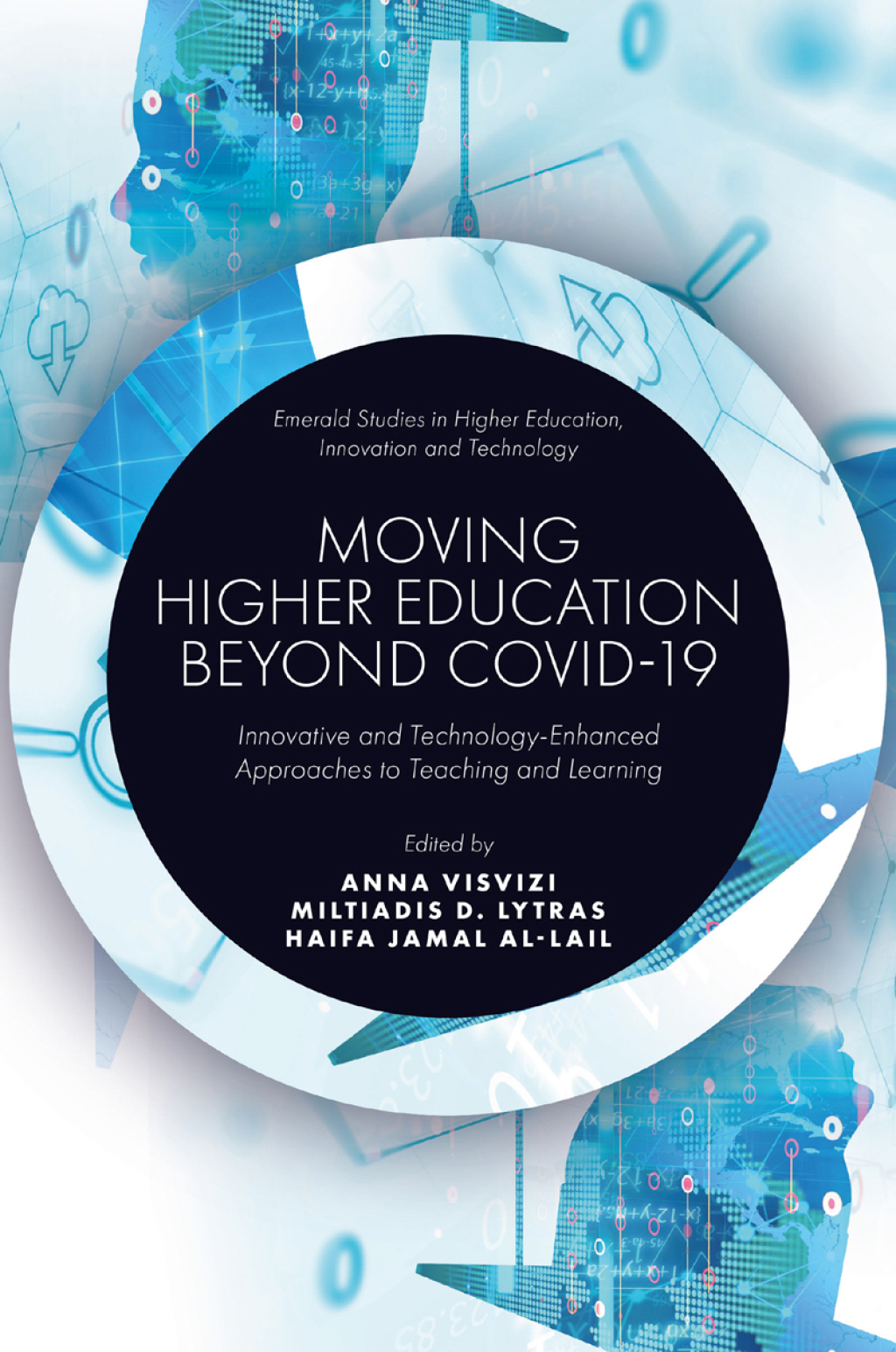 Moving Higher Education Beyond Covid-19 Innovative and Technology-Enhanced Approaches to Teaching and Learning 