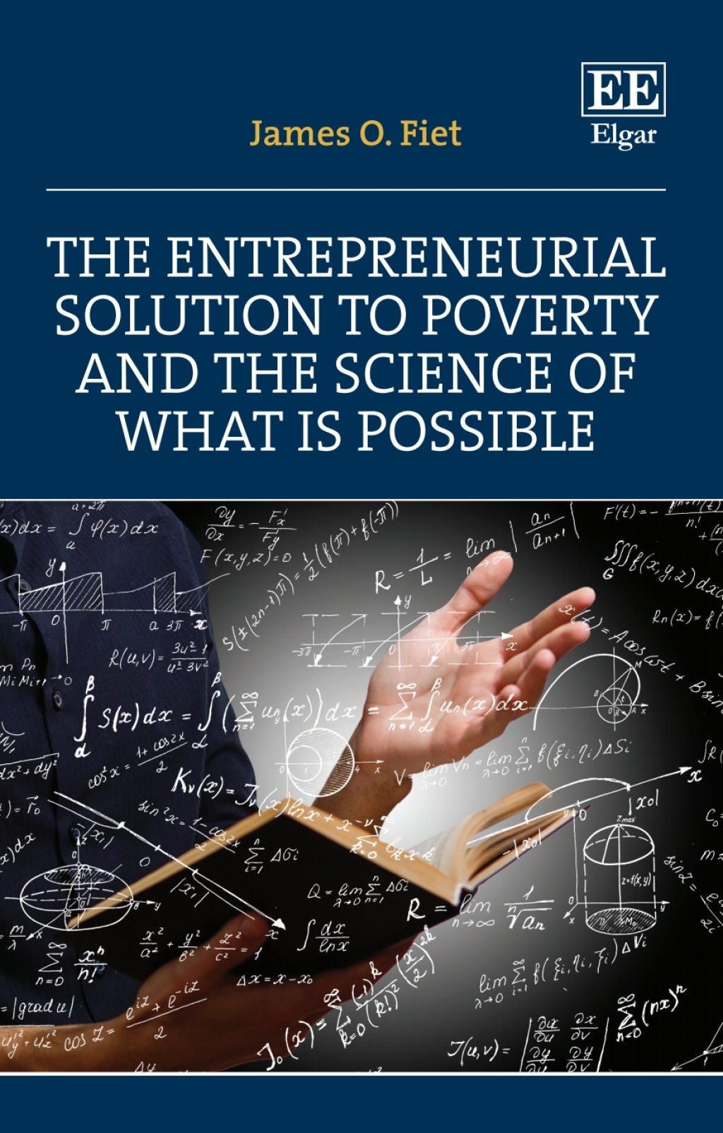 The Entrepreneurial Solution to Poverty and the Science of What is Possible 1st Edition