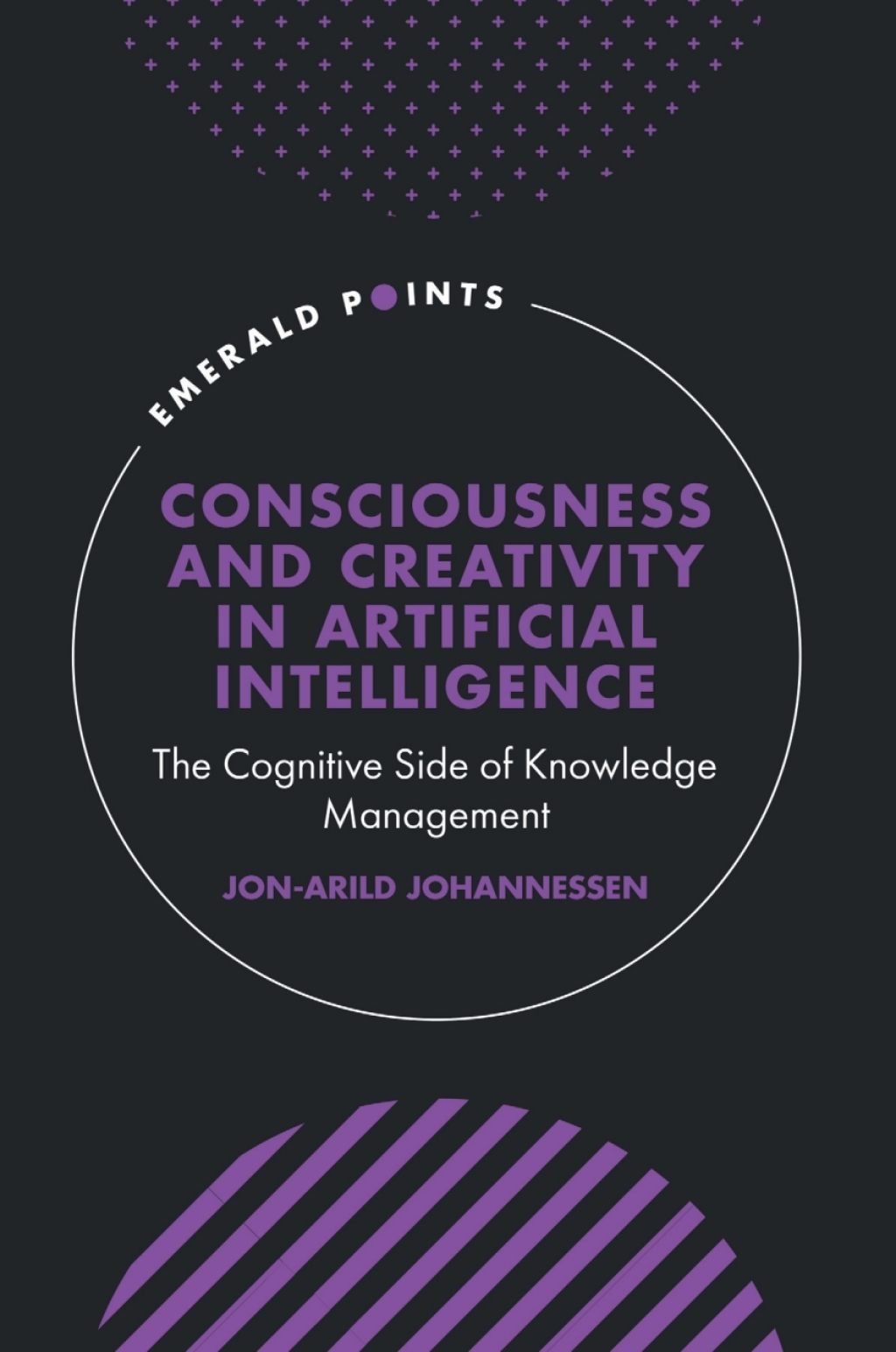 Consciousness and Creativity in Artificial Intelligence The Cognitive Side of Knowledge Management 