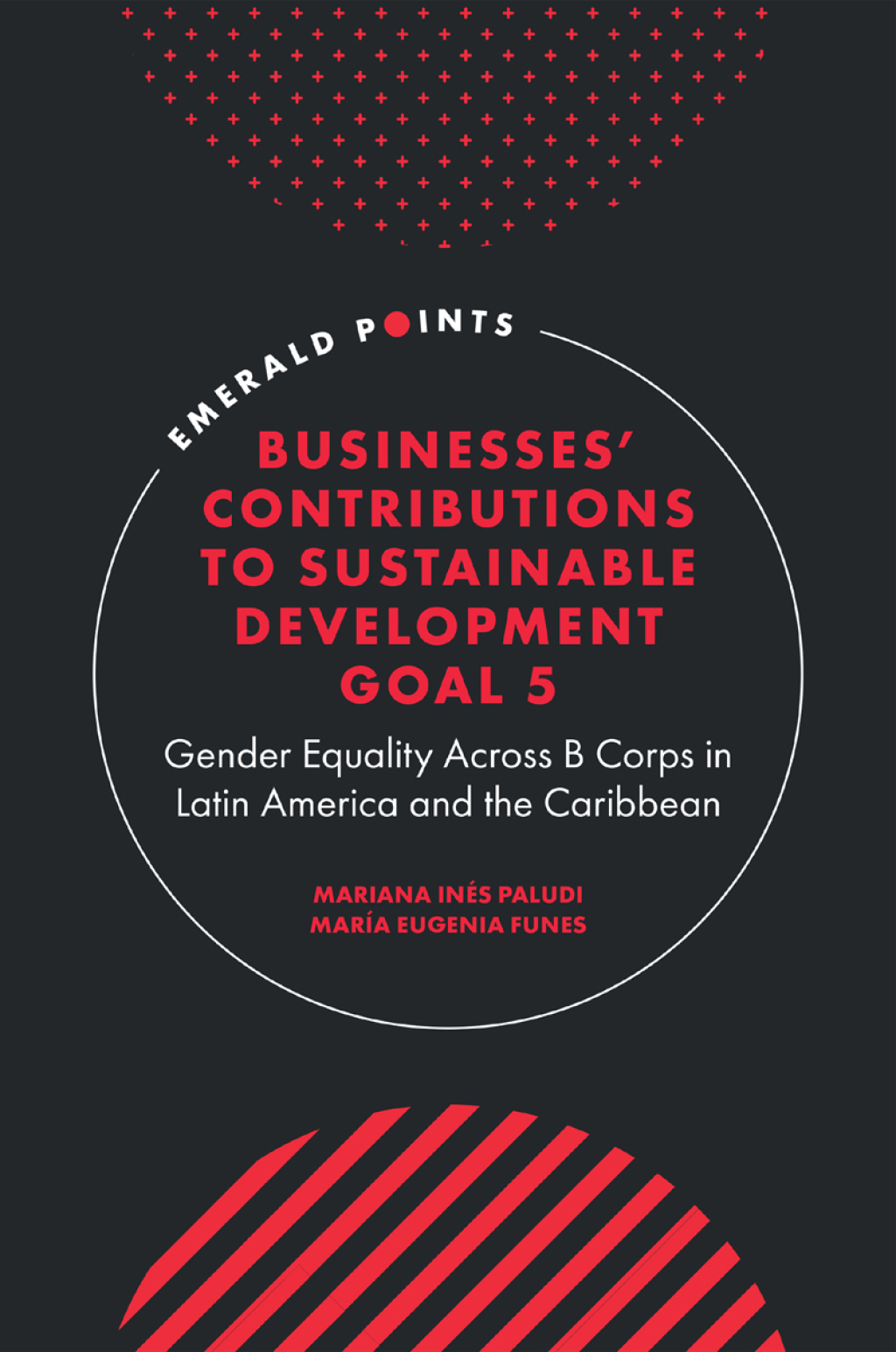 Businesses' Contributions to Sustainable Development Goal 5 Gender Equality Across B Corps in Latin America and the Caribbean 