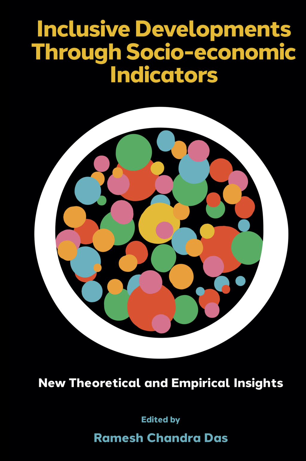 Inclusive Developments through Socio-economic Indicators New Theoretical and Empirical Insights 