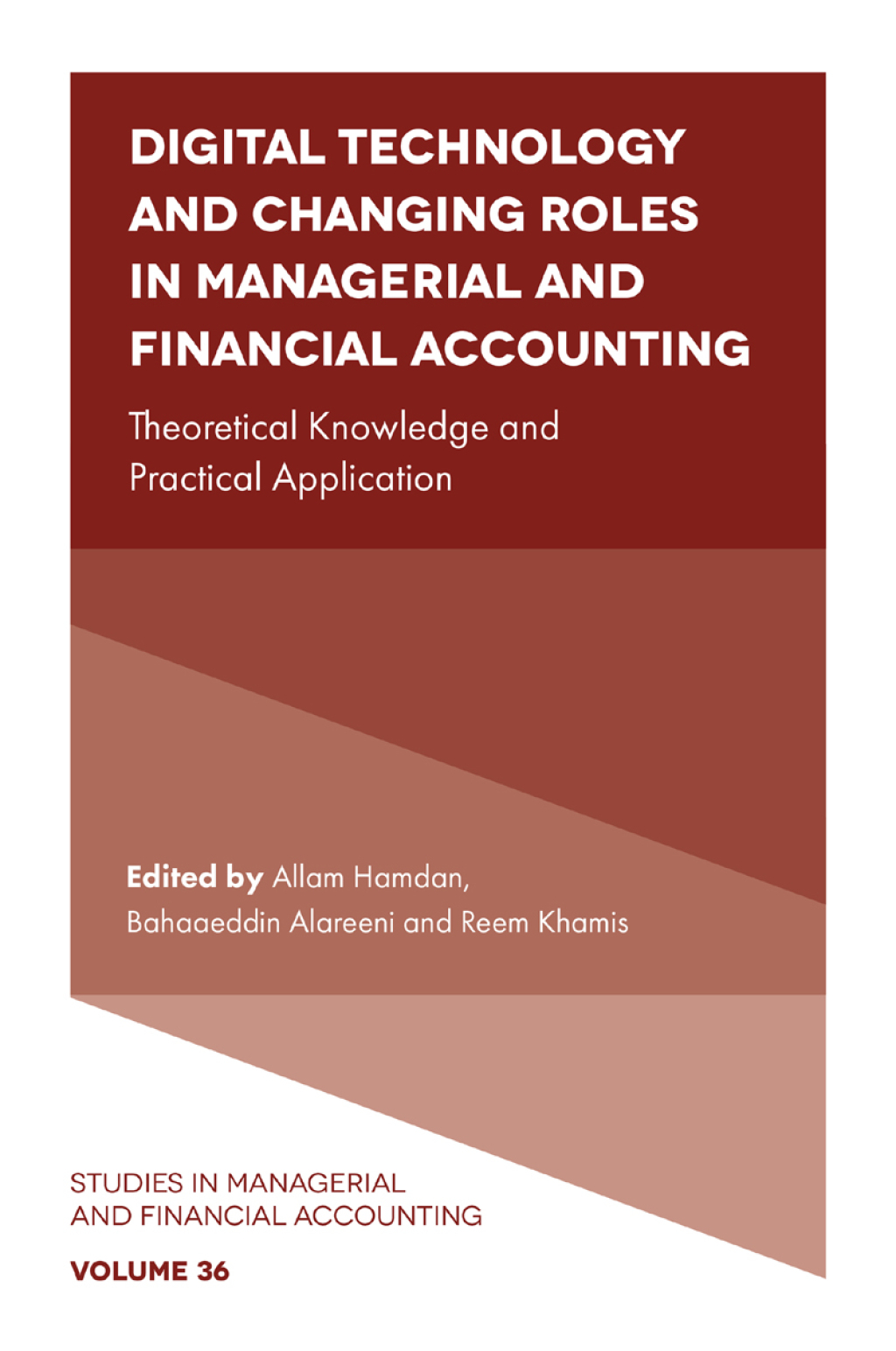 Digital Technology and Changing Roles in Managerial and Financial Accounting Theoretical Knowledge and Practical Application 