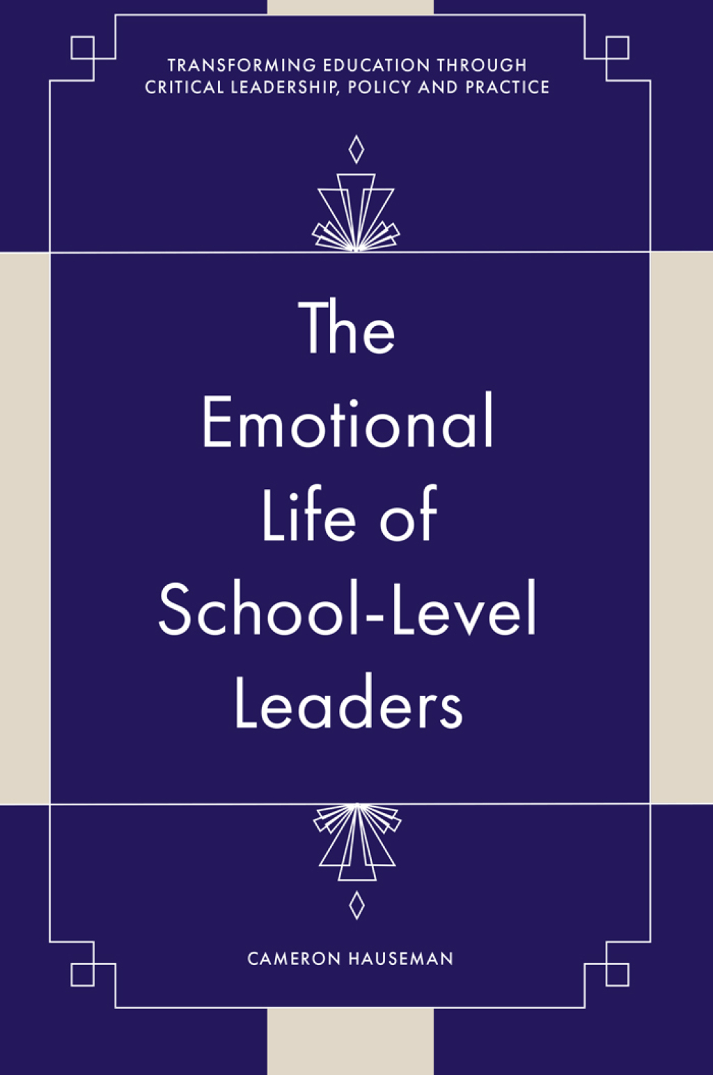 The Emotional Life of School-Level Leaders 