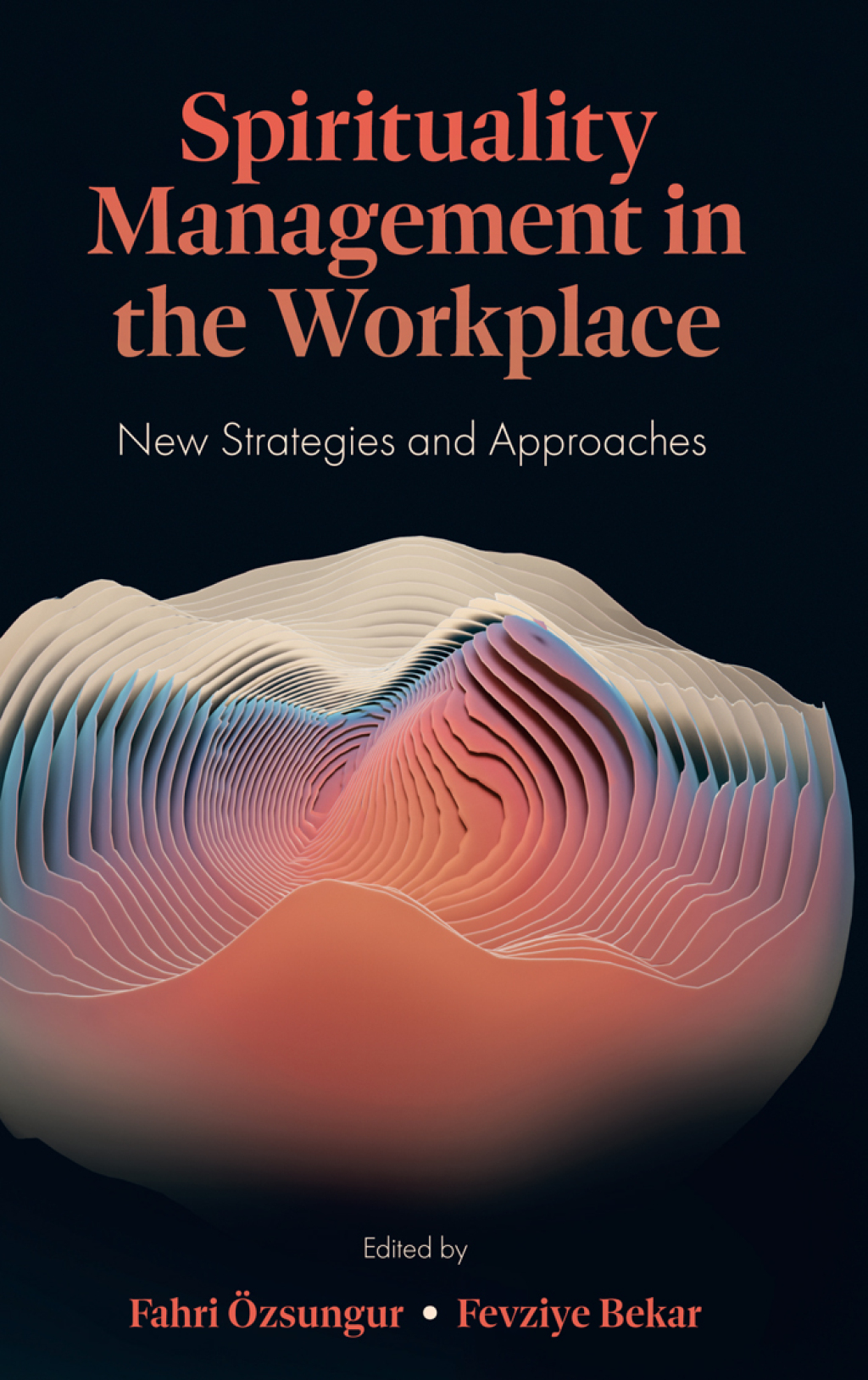 Spirituality Management in the Workplace New Strategies and Approaches 