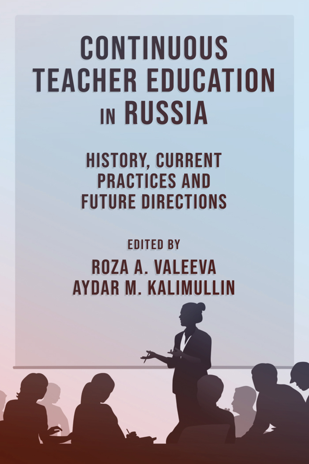 Continuous Teacher Education in Russia History, Current Practices and Future Directions 