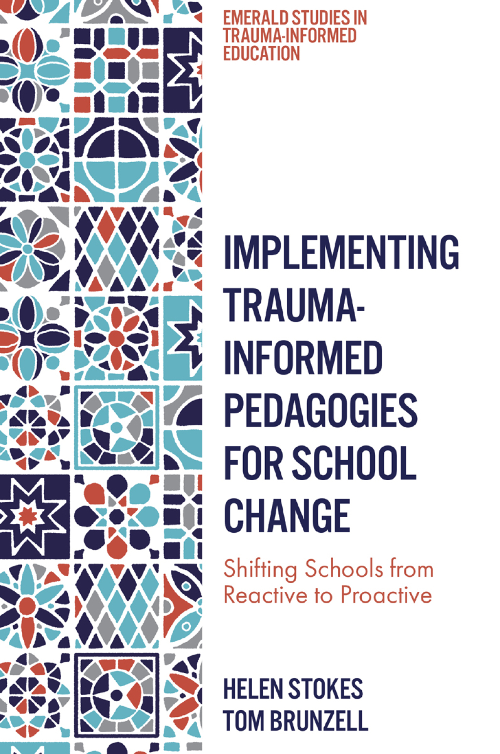 Implementing Trauma-Informed Pedagogies for School Change Shifting Schools from Reactive to Proactive 