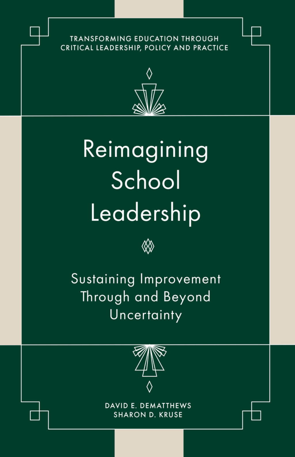 Reimagining School Leadership Sustaining Improvement Through and Beyond Uncertainty 