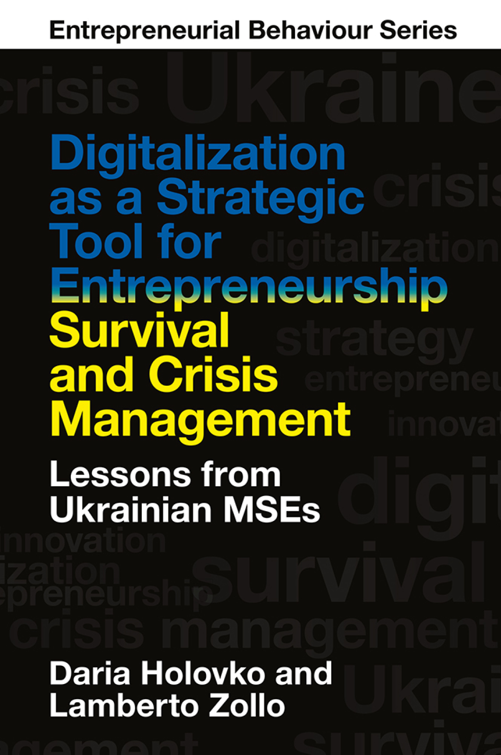 Digitalization as a Strategic Tool for Entrepreneurship Survival and Crisis Management Lessons from Ukrainian MSEs 