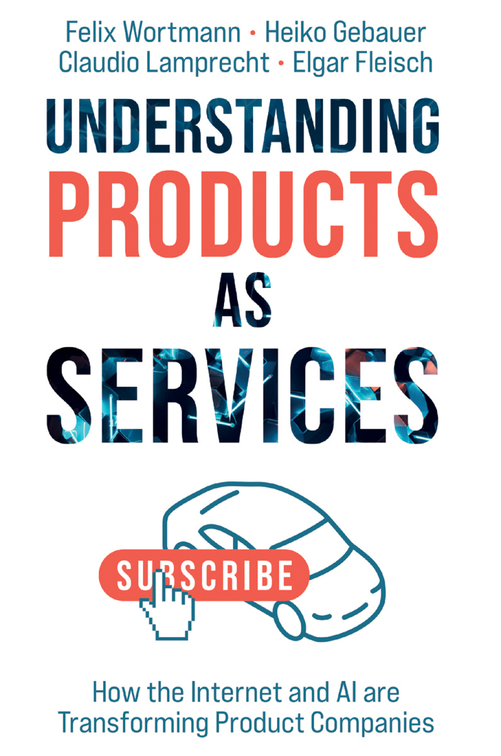 Understanding Products as Services How the Internet and AI are Transforming Product Companies 