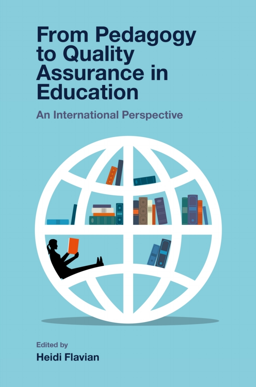 From Pedagogy to Quality Assurance in Education An International Perspective 