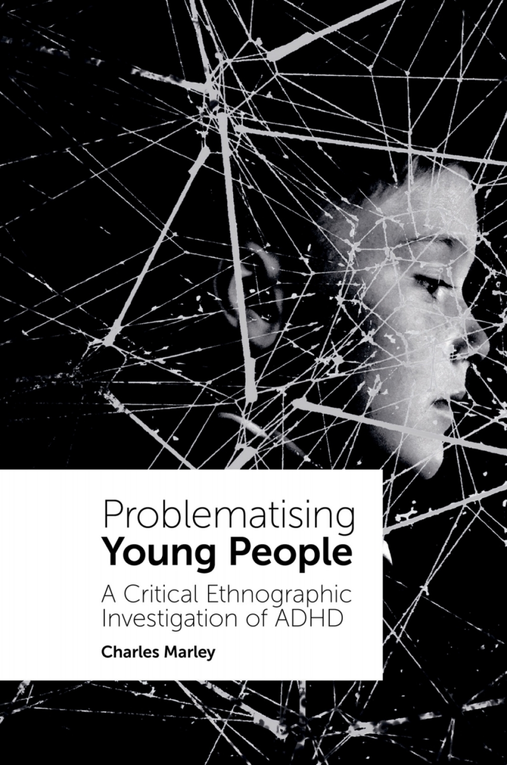 Problematising Young People A Critical Ethnographic Investigation of ADHD 
