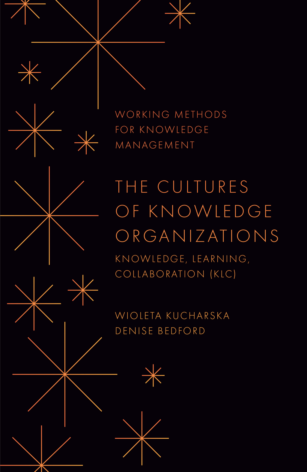 The Cultures of Knowledge Organizations Knowledge, Learning, Collaboration (KLC) 