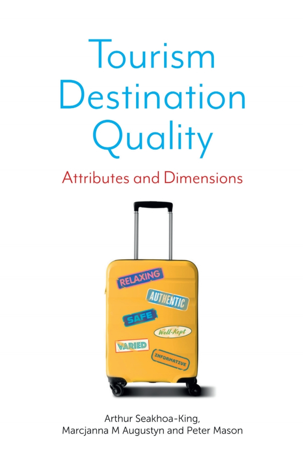 Tourism Destination Quality Attributes and Dimensions 
