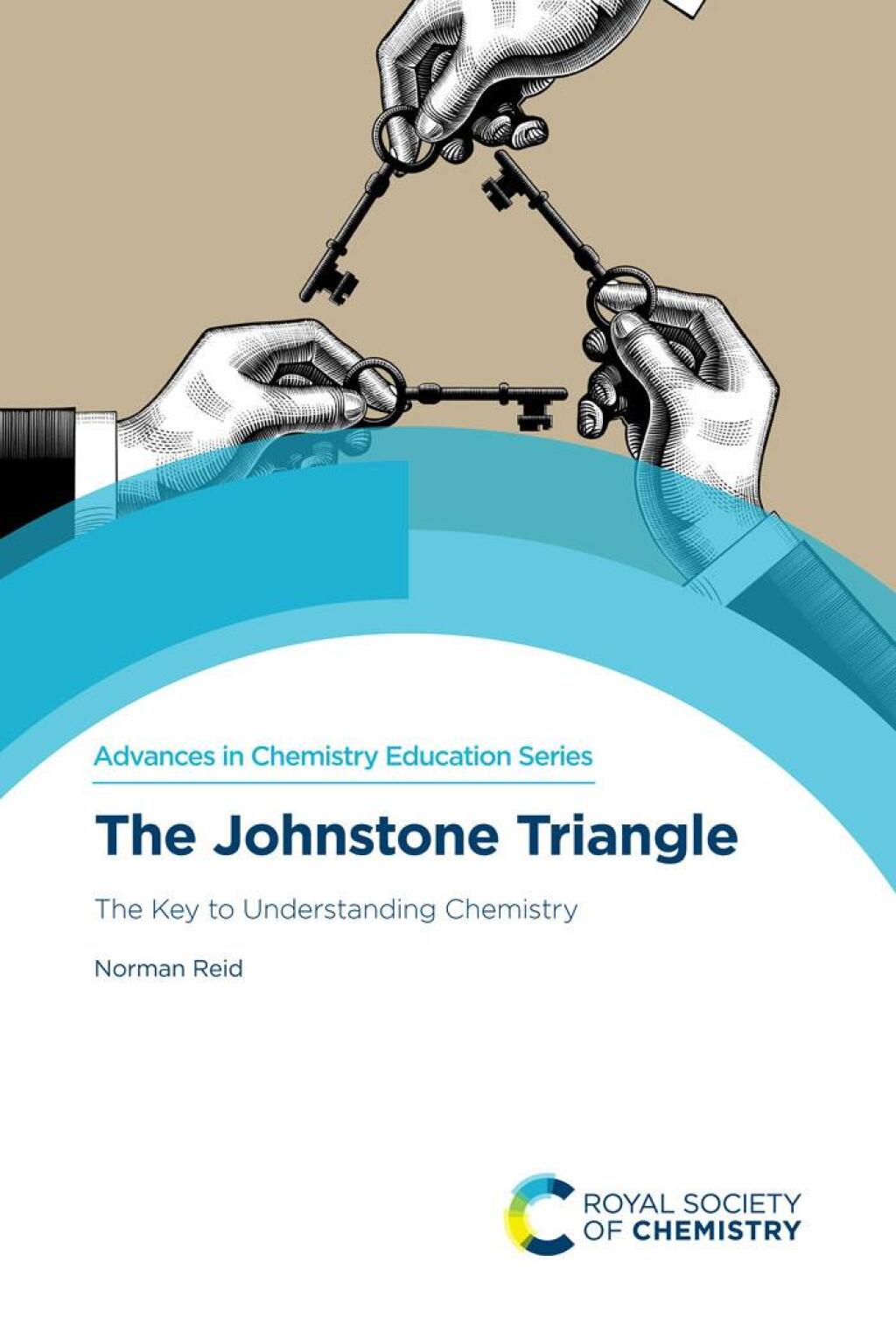 The Johnstone Triangle The Key to Understanding Chemistry 1st Edition