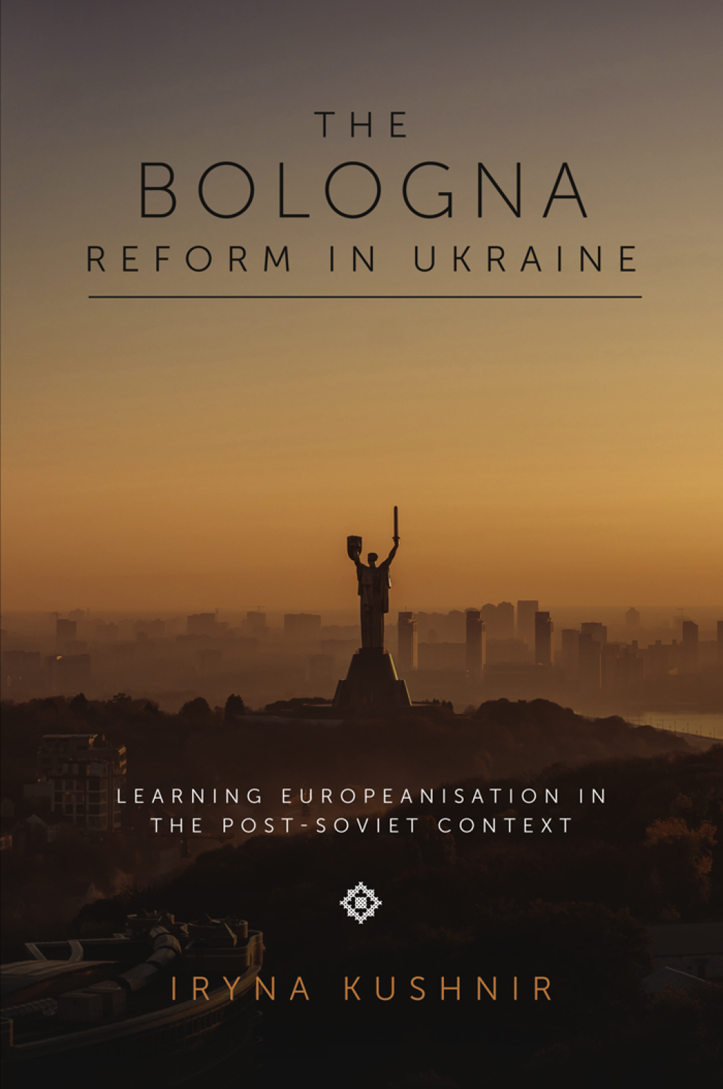 The Bologna Reform in Ukraine Learning Europeanisation in the Post-Soviet Context 