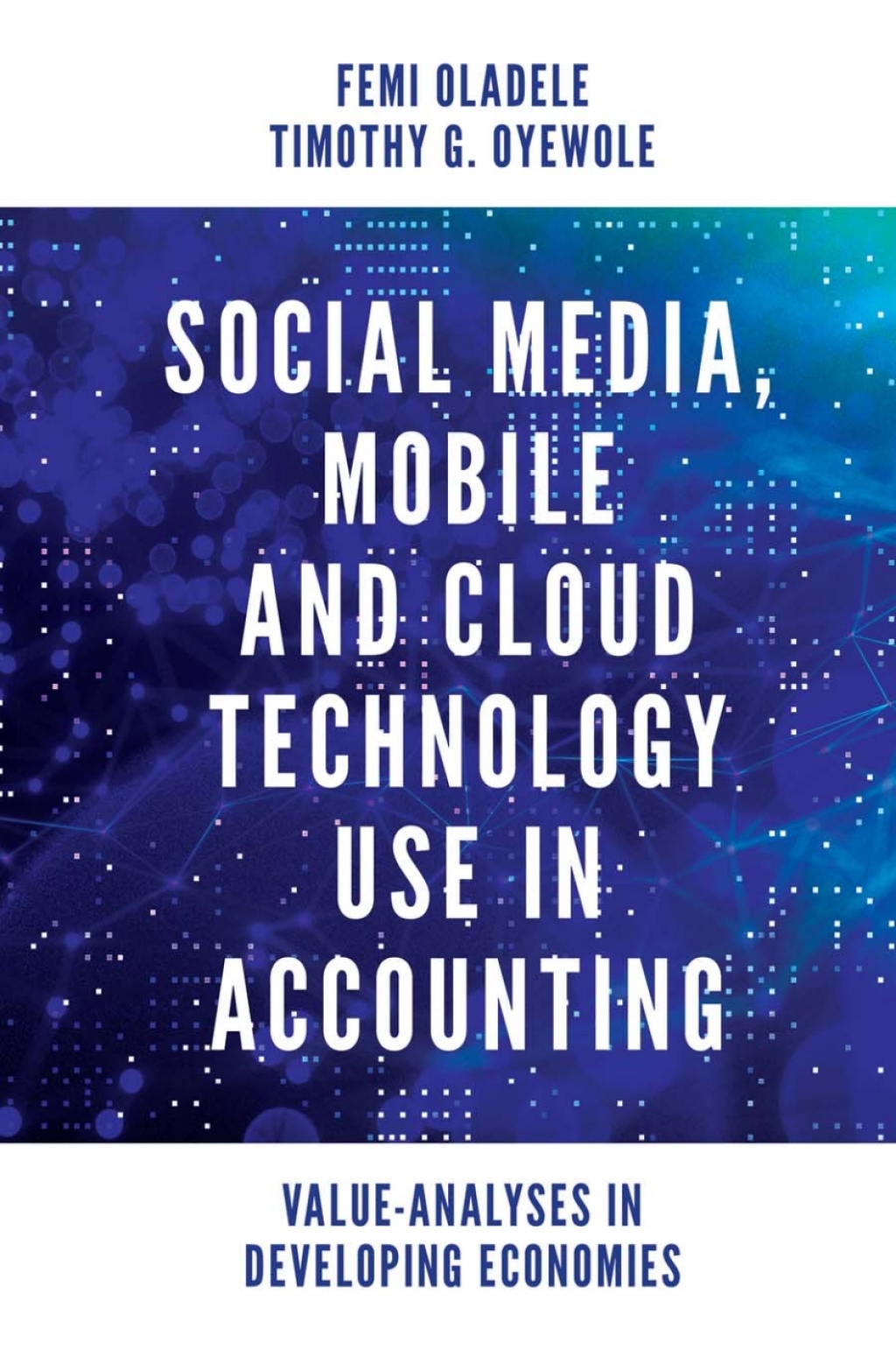 Social Media, Mobile and Cloud Technology Use in Accounting Value-Analyses in Developing Economies 