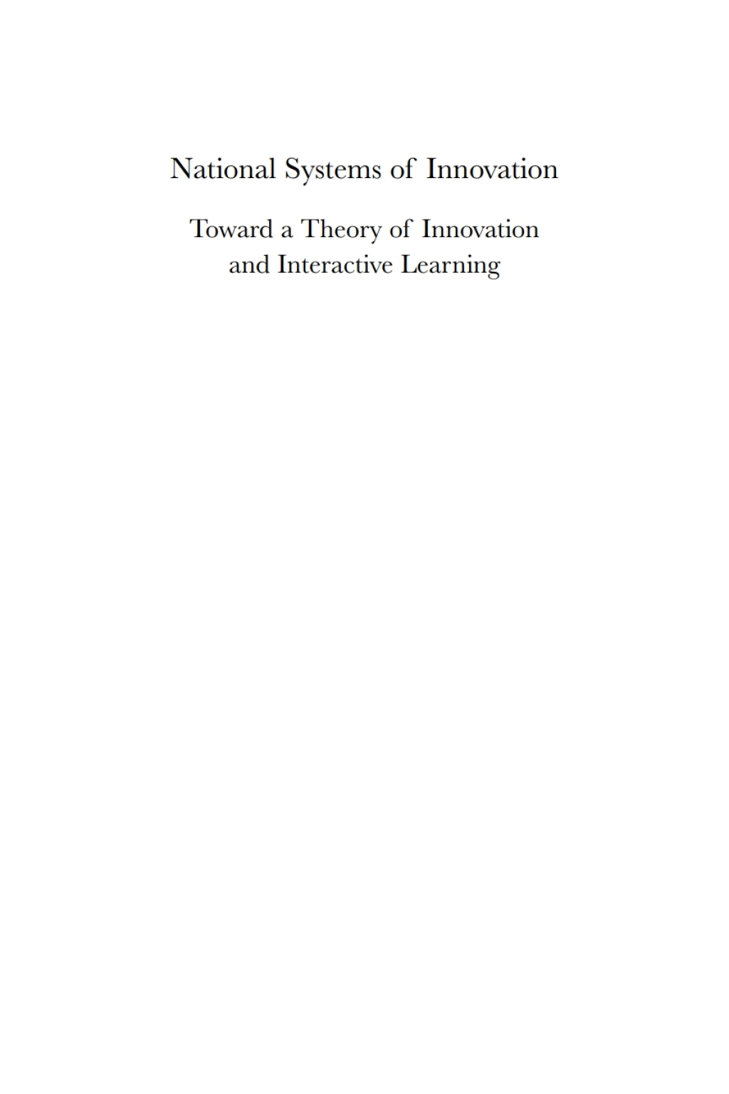 National Systems of Innovation Toward a Theory of Innovation and Interactive Learning 1st Edition
