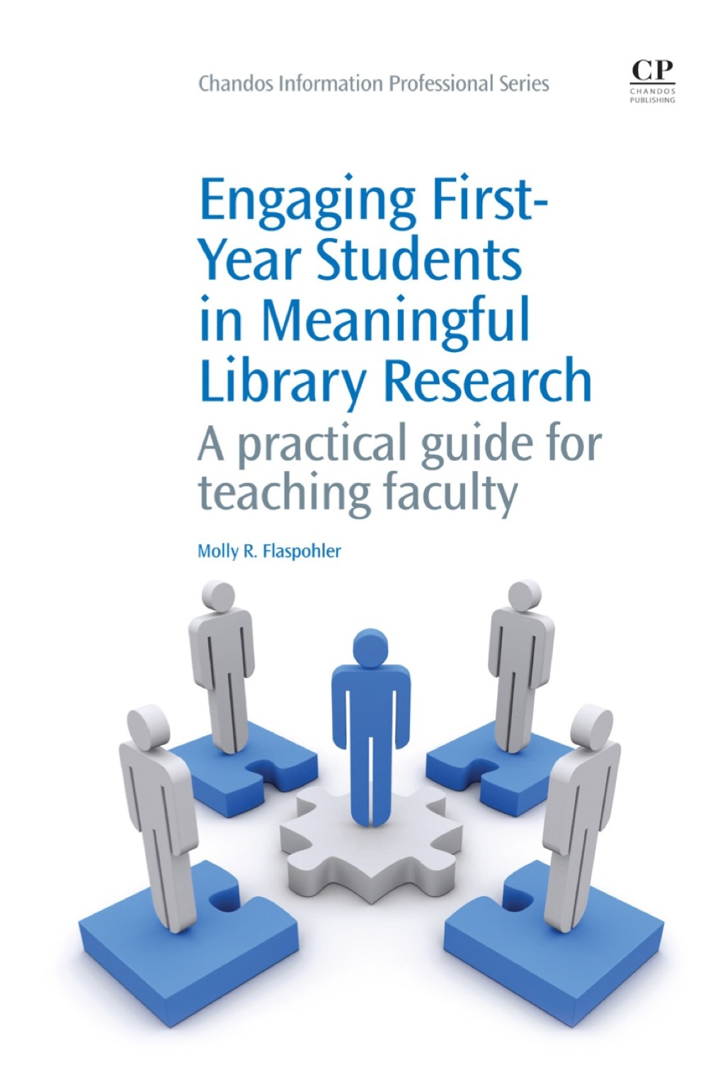 Engaging First-Year Students in Meaningful Library Research: A Practical Guide for Teaching Faculty 