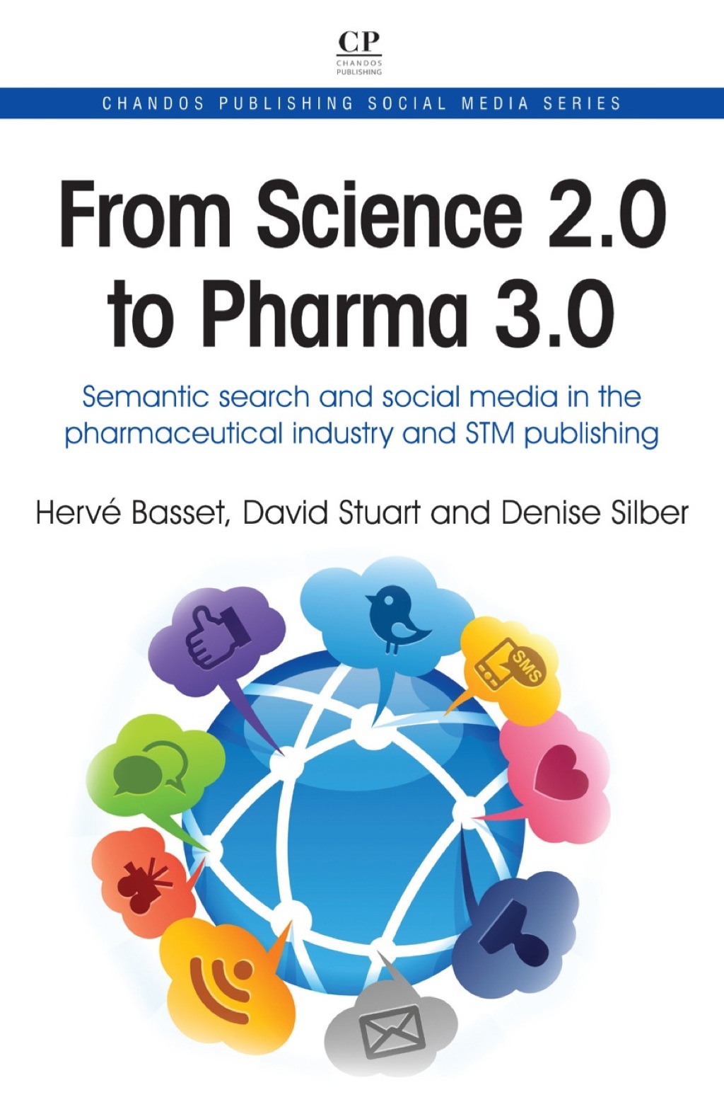 From Science 2.0 to Pharma 3.0: Semantic Search and Social Media in the Pharmaceutical industry and STM Publishing 