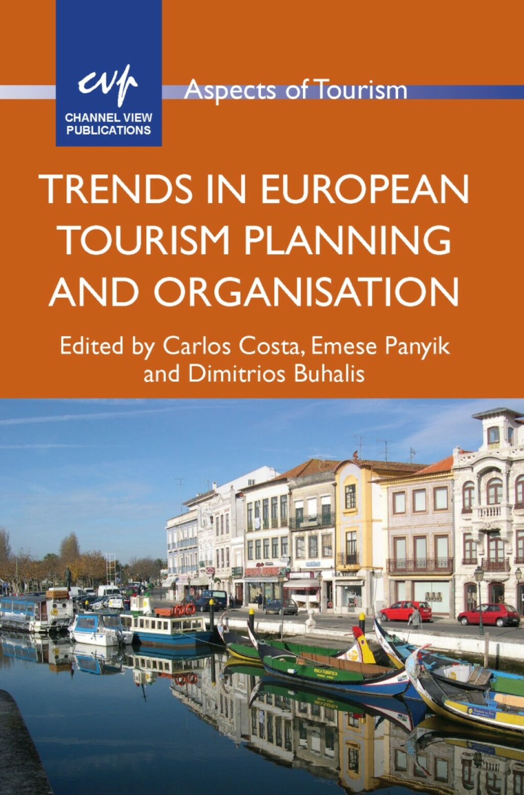 Trends in European Tourism Planning and Organisation 1st Edition