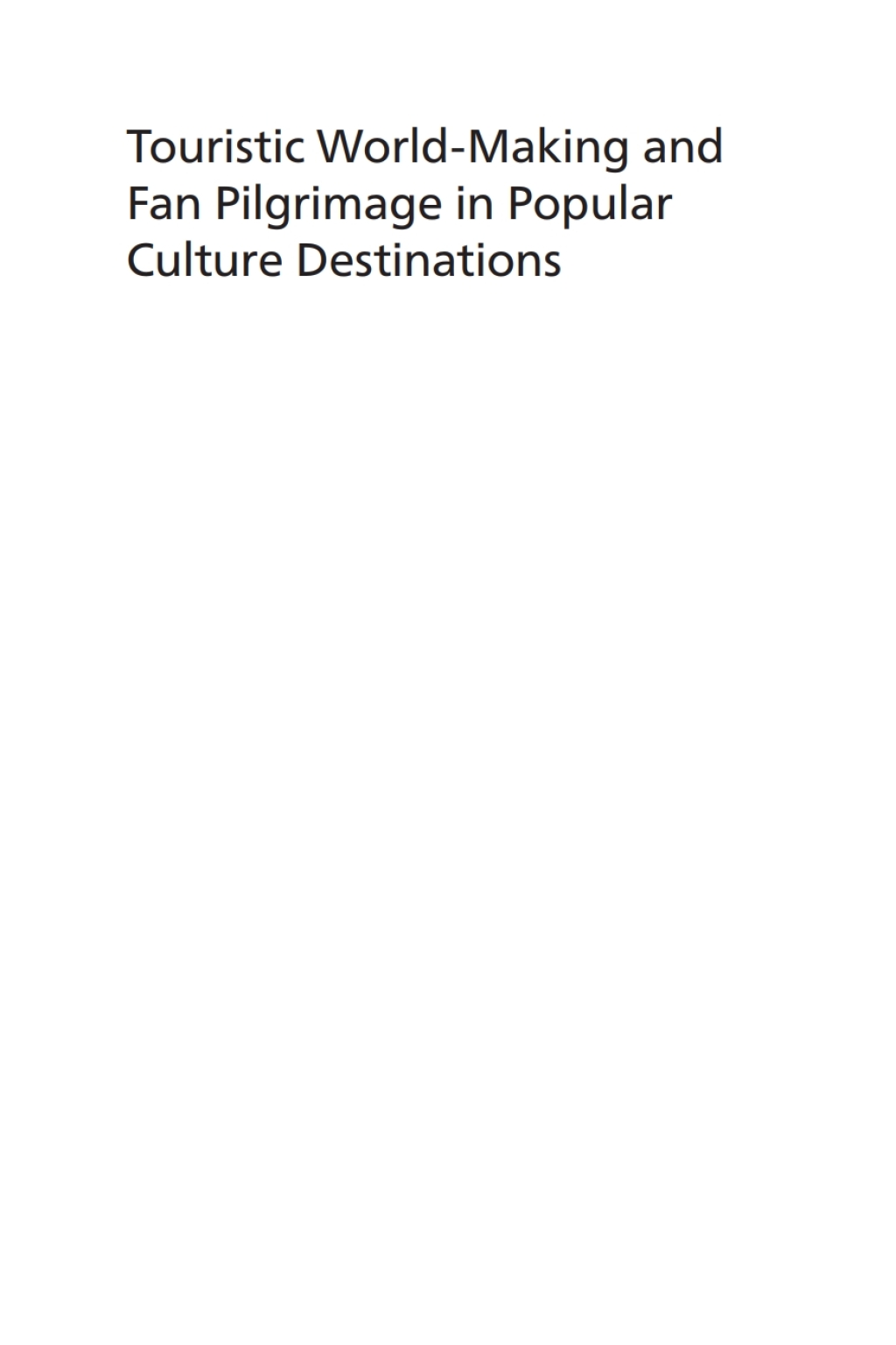 Touristic World-Making and Fan Pilgrimage in Popular Culture Destinations 