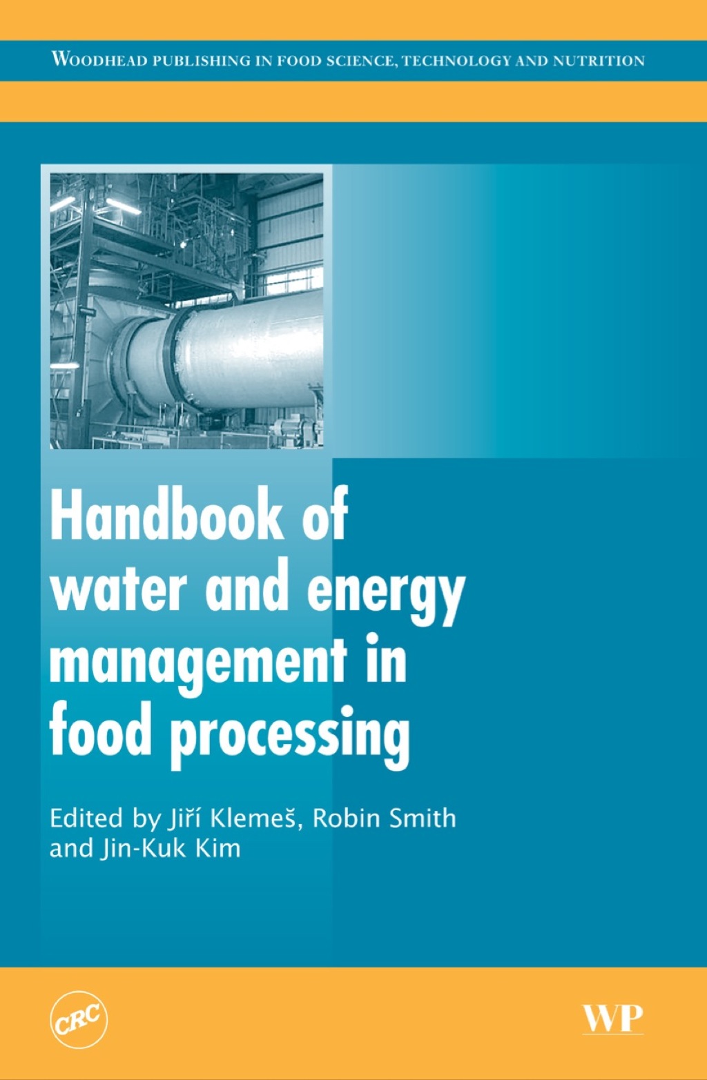 Handbook of Water and Energy Management in Food Processing 