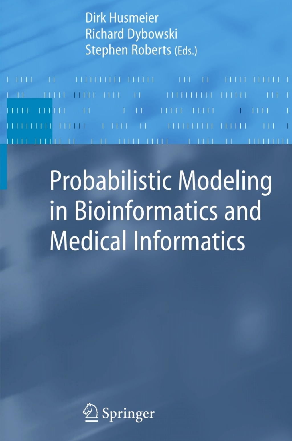 Probabilistic Modeling in Bioinformatics and Medical Informatics 1st Edition