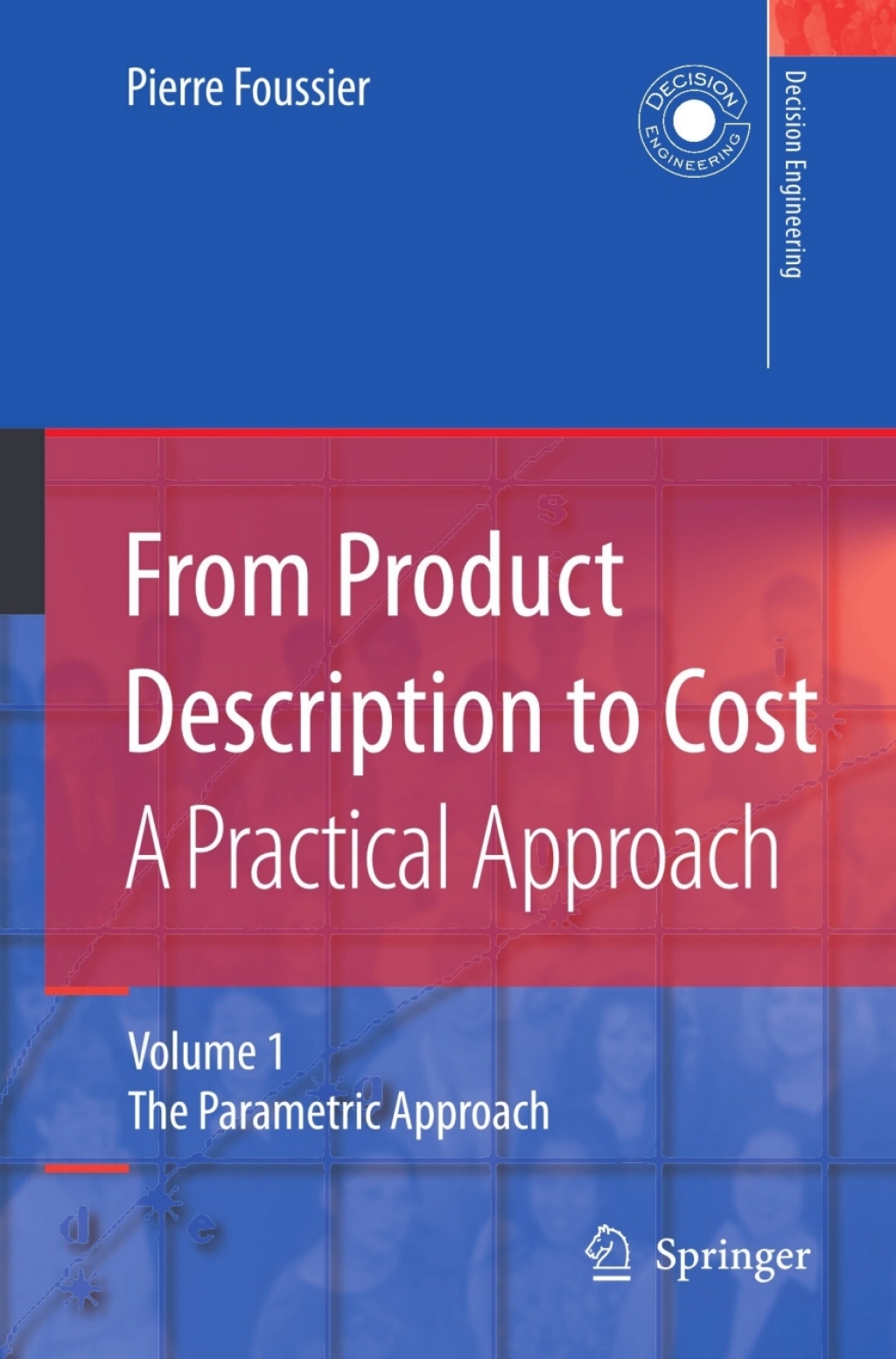 From Product Description to Cost: A Practical Approach Volume 1: The Parametric Approach 