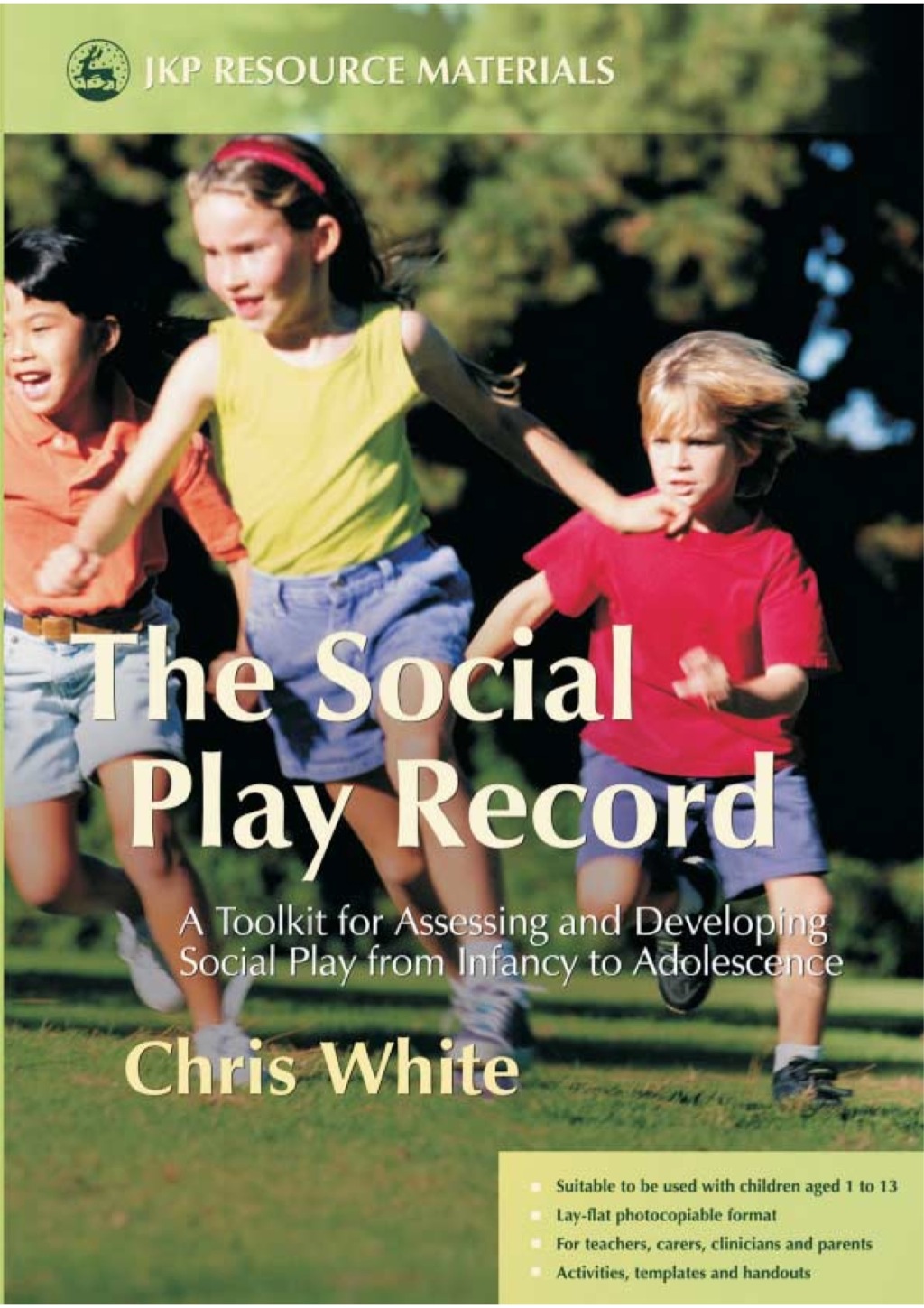 The Social Play Record A Toolkit for Assessing and Developing Social Play from Infancy to Adolescence 