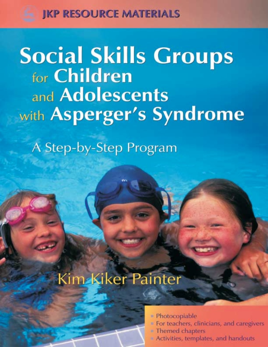 Social Skills Groups for Children and Adolescents with Asperger's Syndrome A Step-by-Step Program 